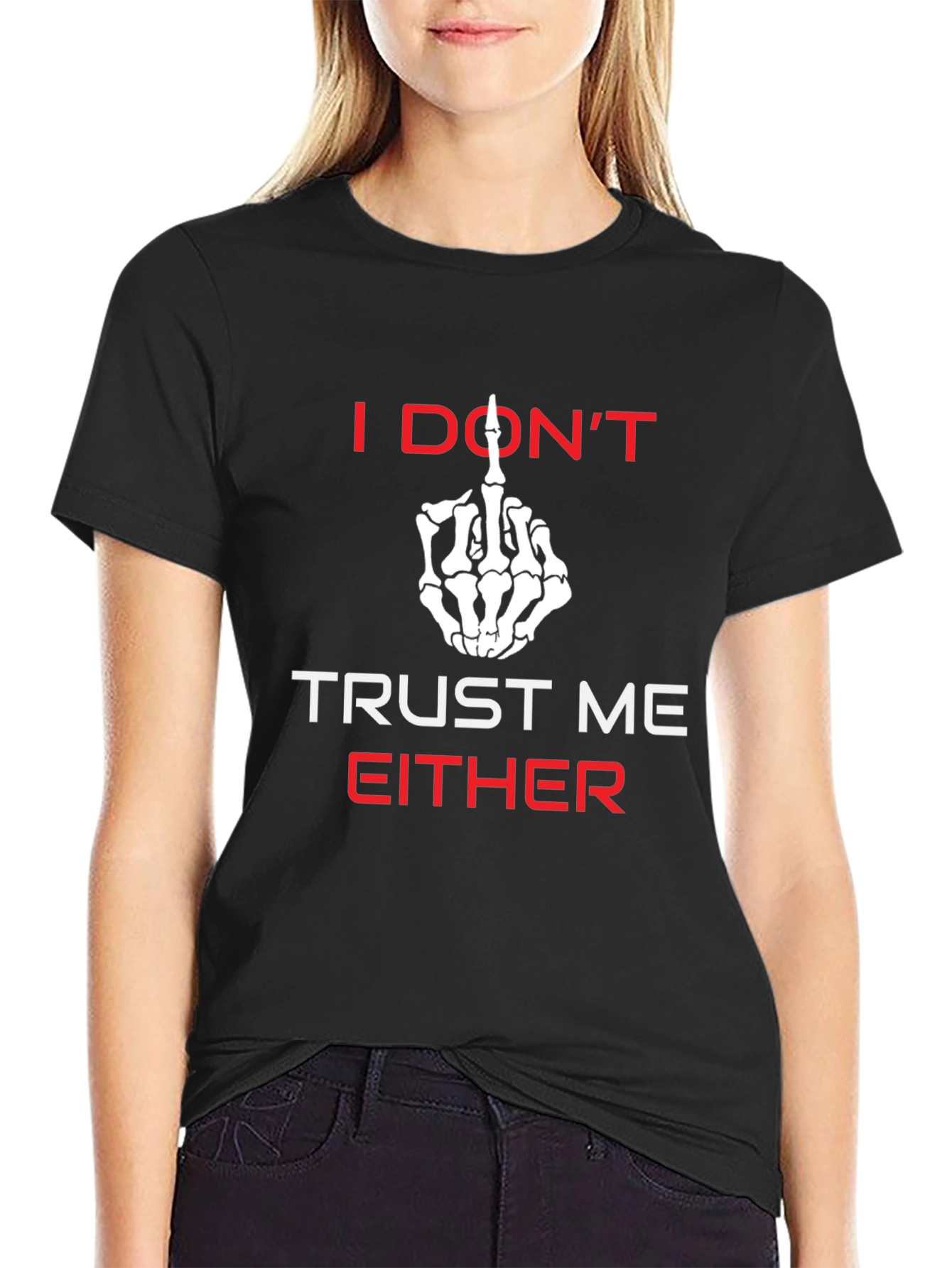 I Dont Trust Me Either Graphic Tee