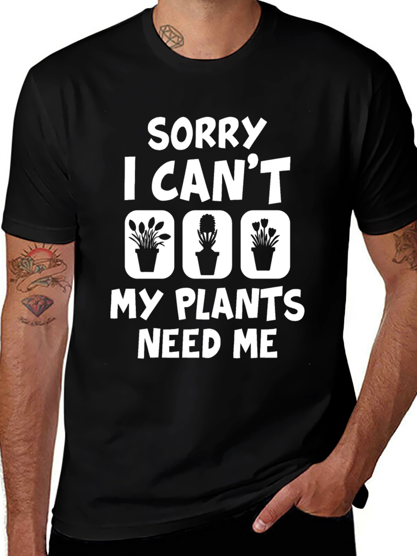 Sorry I Cant My Plants Need Me T-Shirt