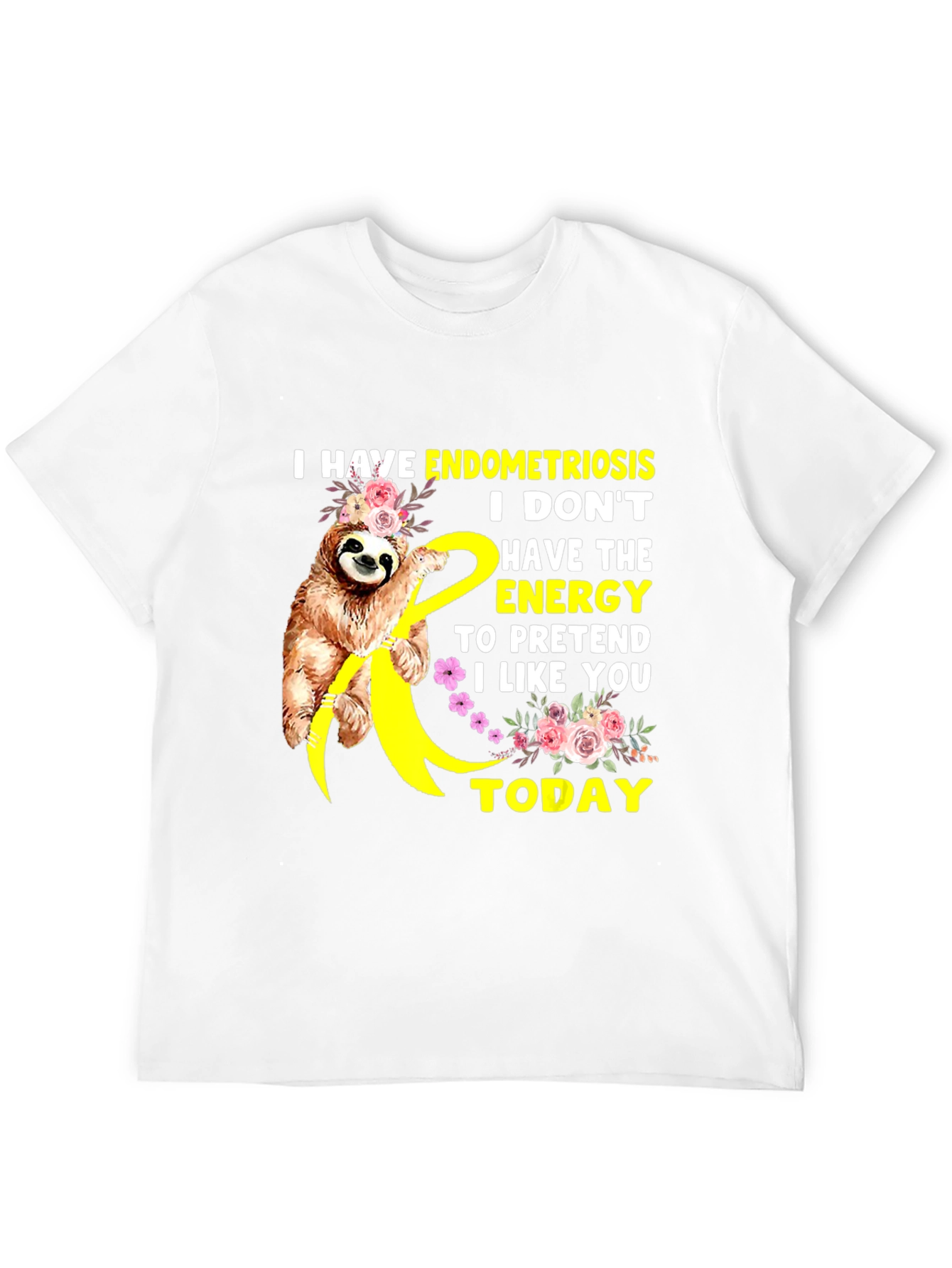 Endometriosis Sloth Tee - I Dont Have The Energy