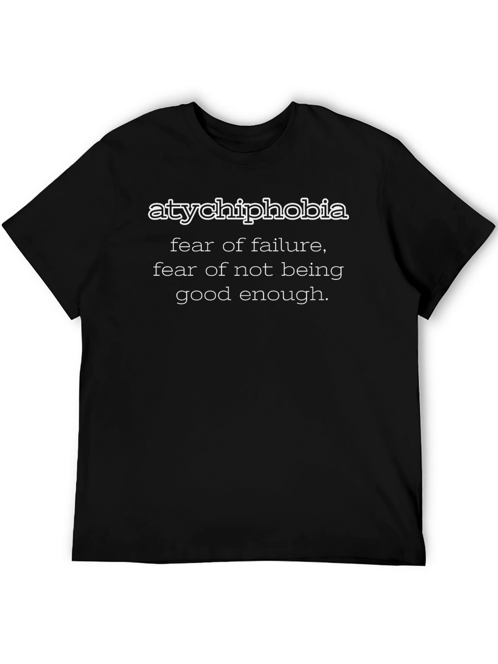 Atychiphobia Fear of Failure Unisex Black T-Shirt