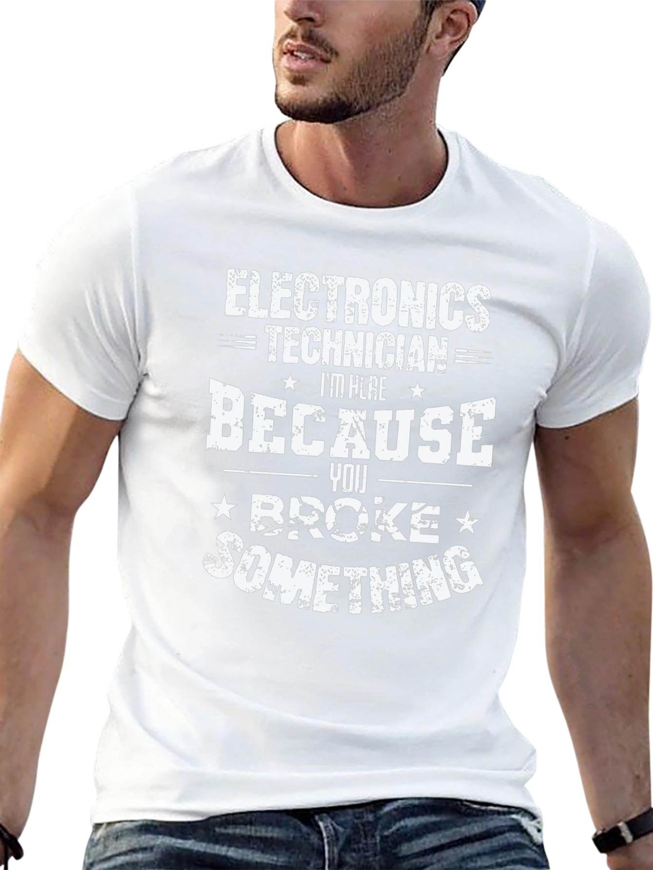 Electronics Technician T-Shirt - You Broke Something