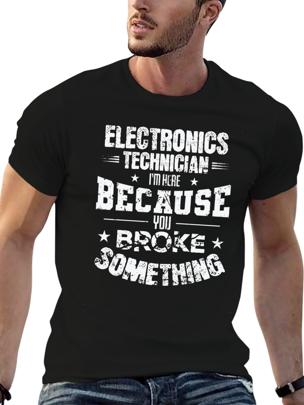 Electronics Technician T-Shirt - You Broke Something
