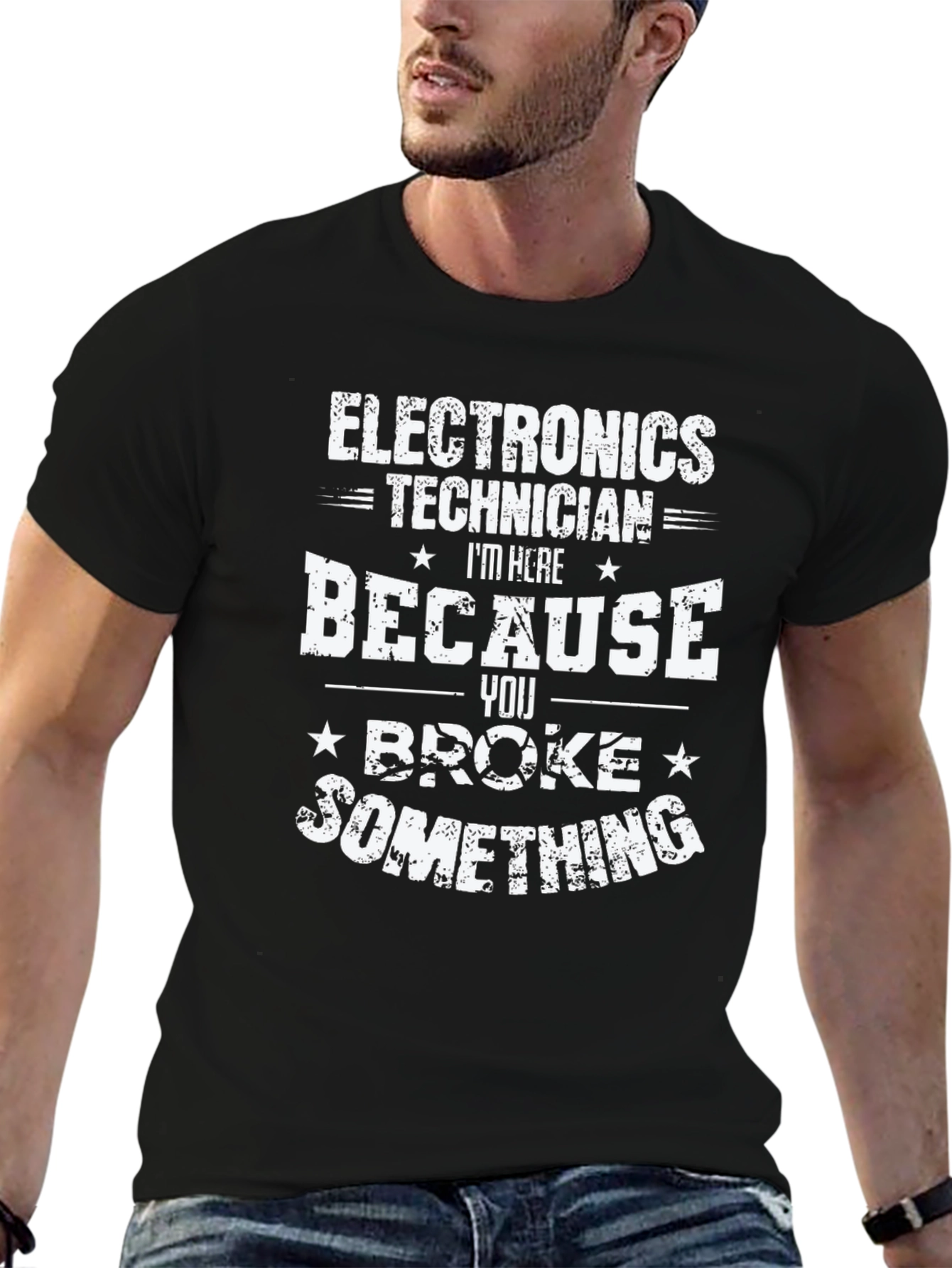 Electronics Technician T-Shirt - You Broke Something