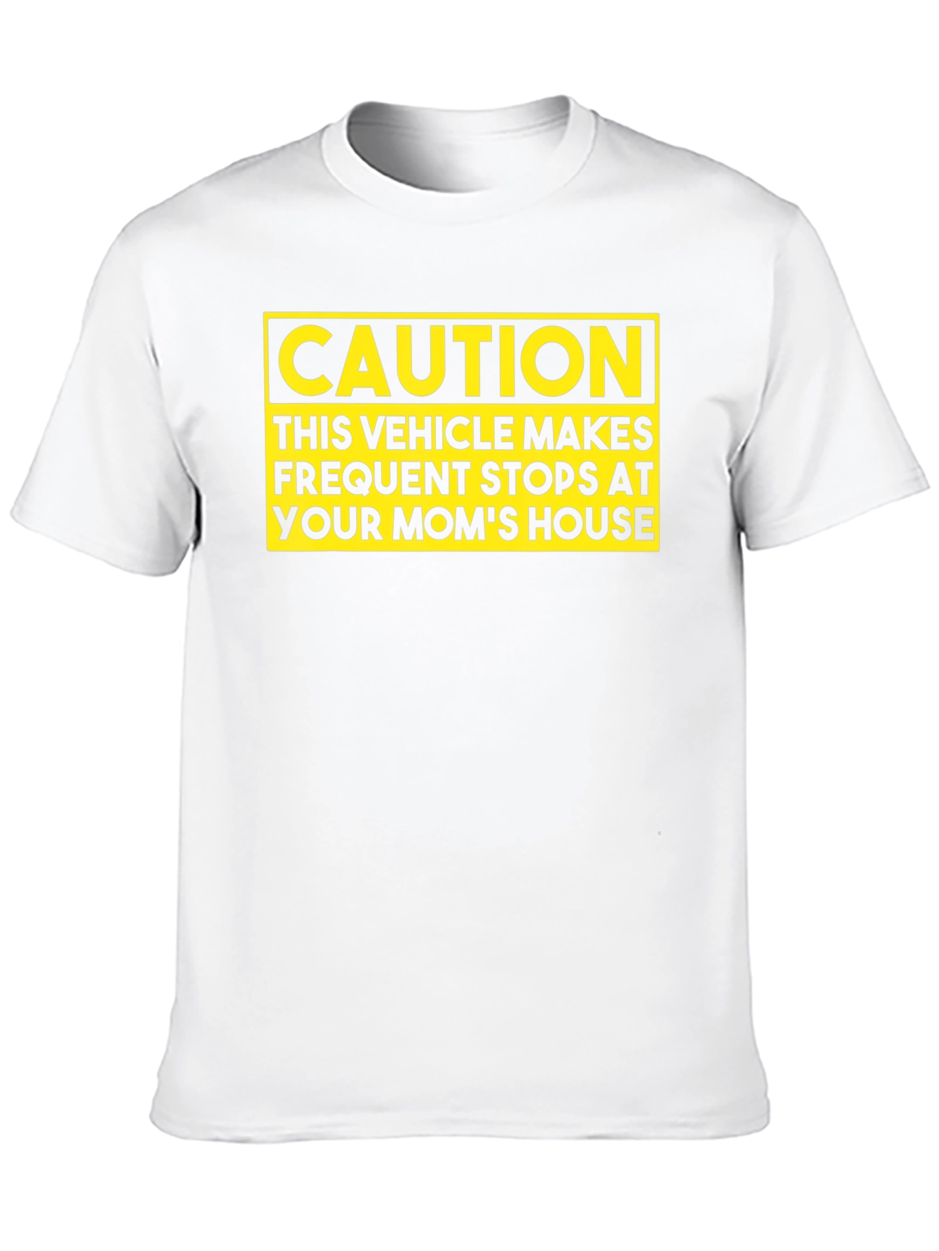 Caution: Your Moms House T-Shirt