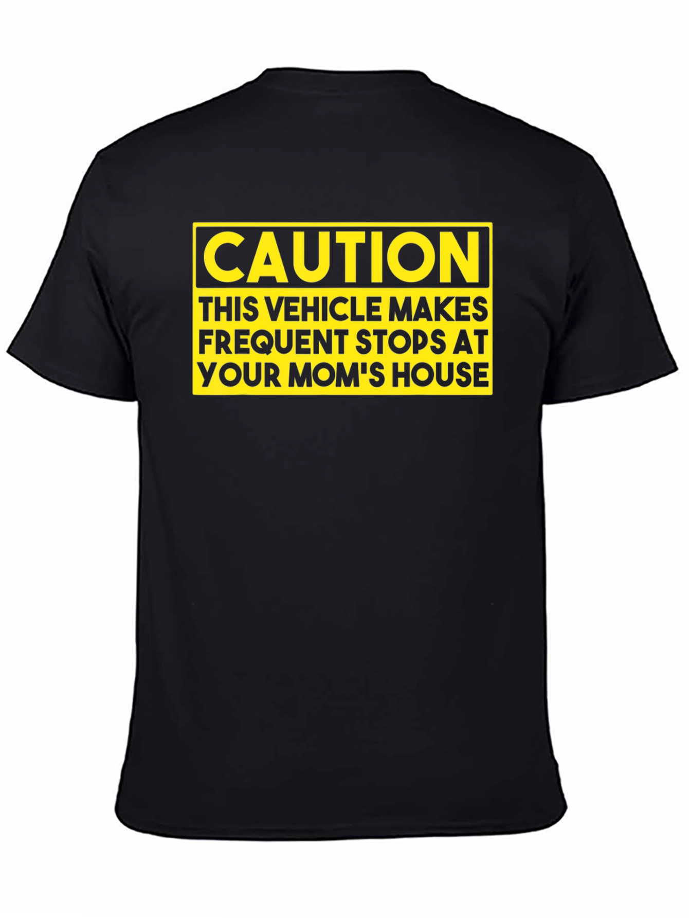 Caution: Your Moms House T-Shirt