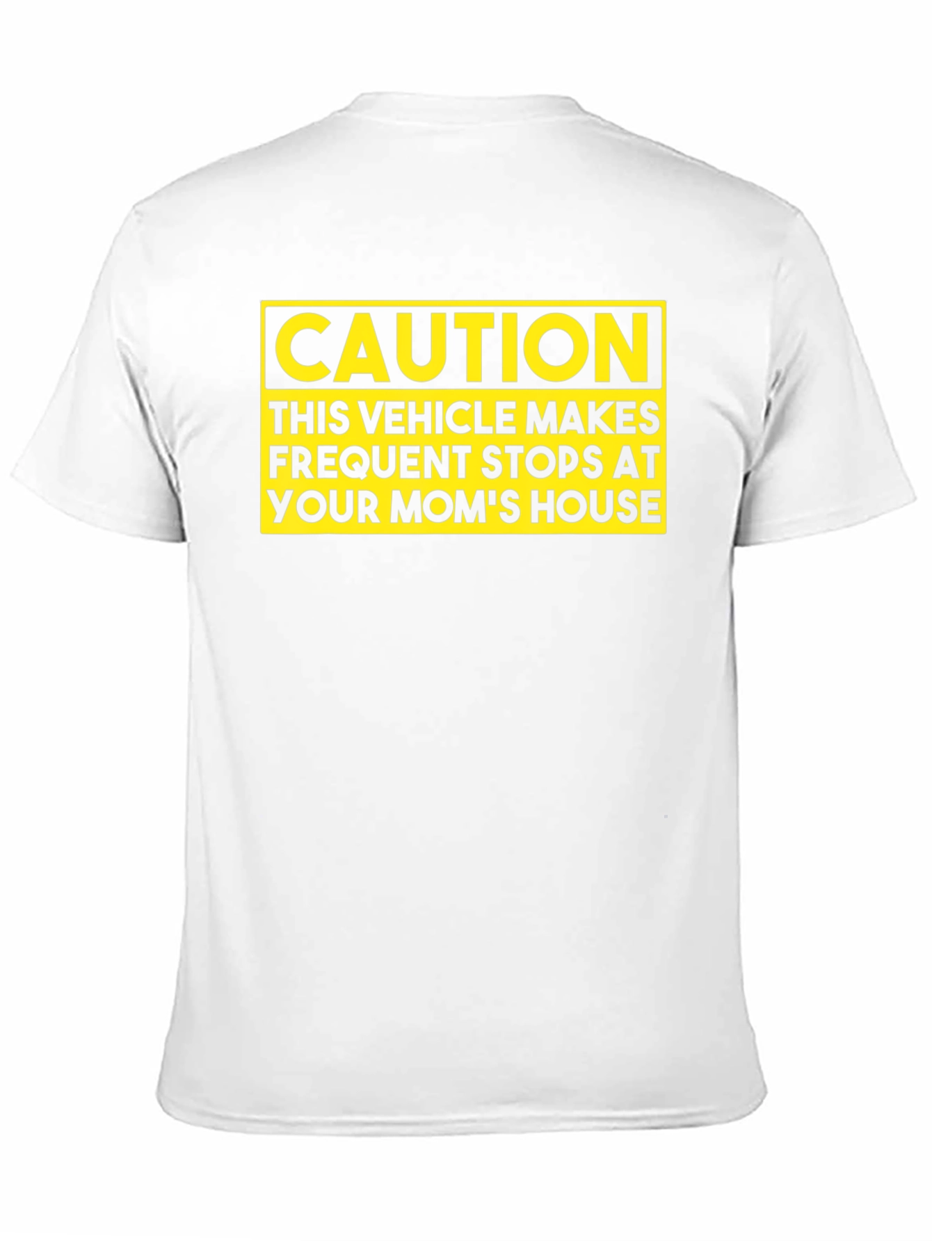 Caution: Your Moms House T-Shirt