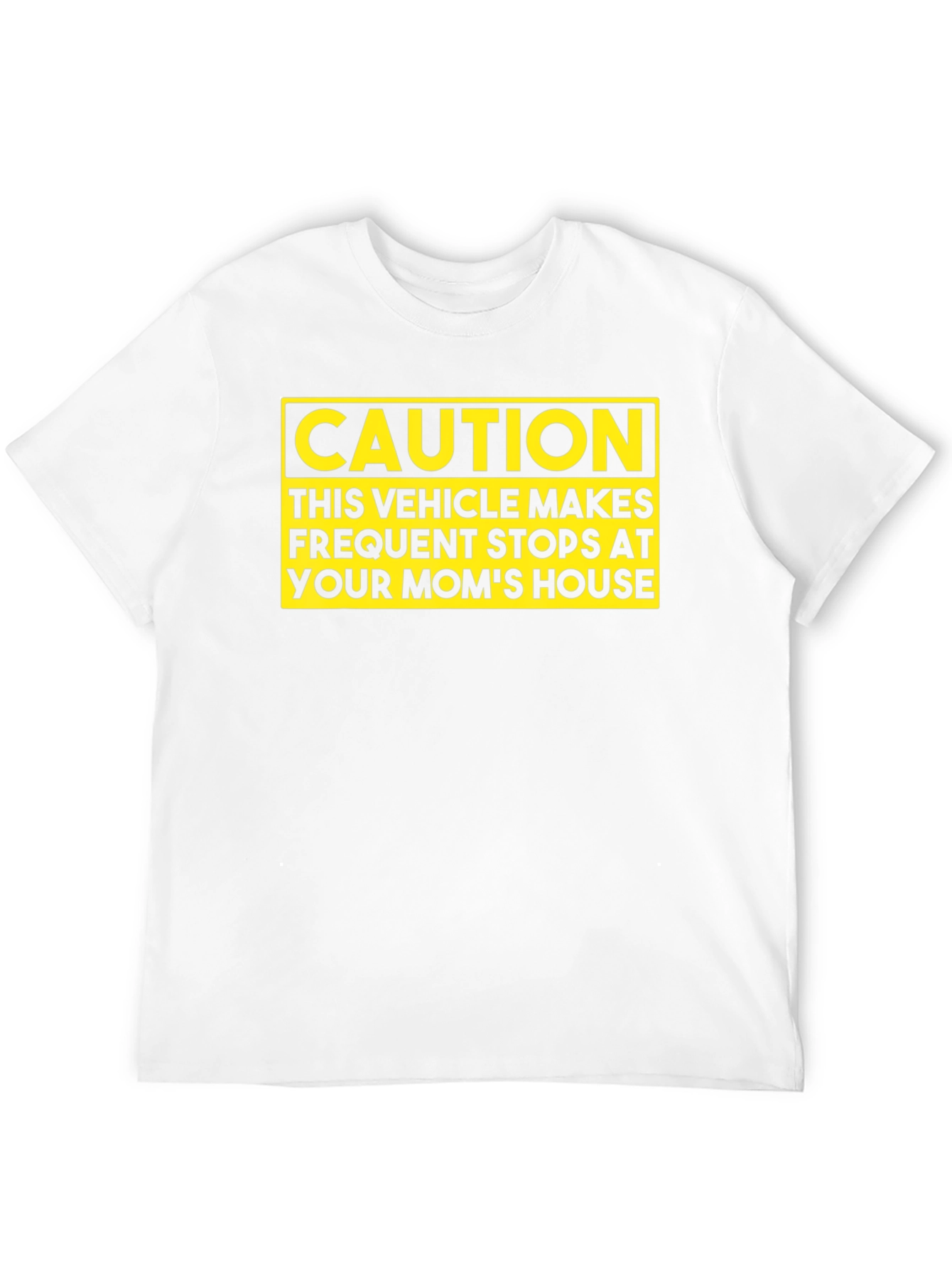 Caution: Your Moms House T-Shirt