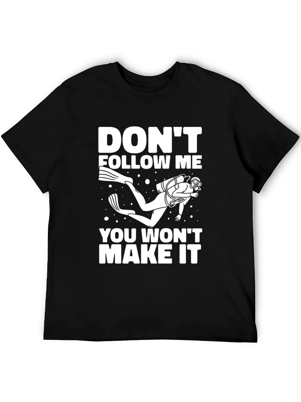 Diver Dont Follow Me T-Shirt