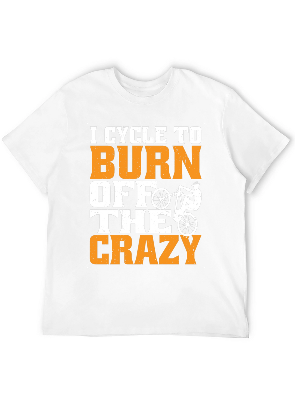 Cycle To Burn Off The Crazy T-Shirt