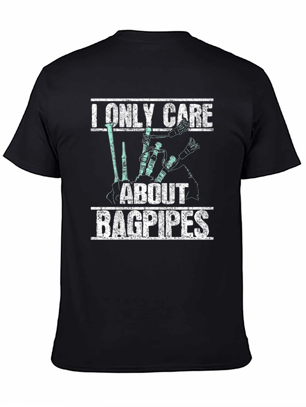 Bagpipes T-Shirt: I Only Care About Bagpipes