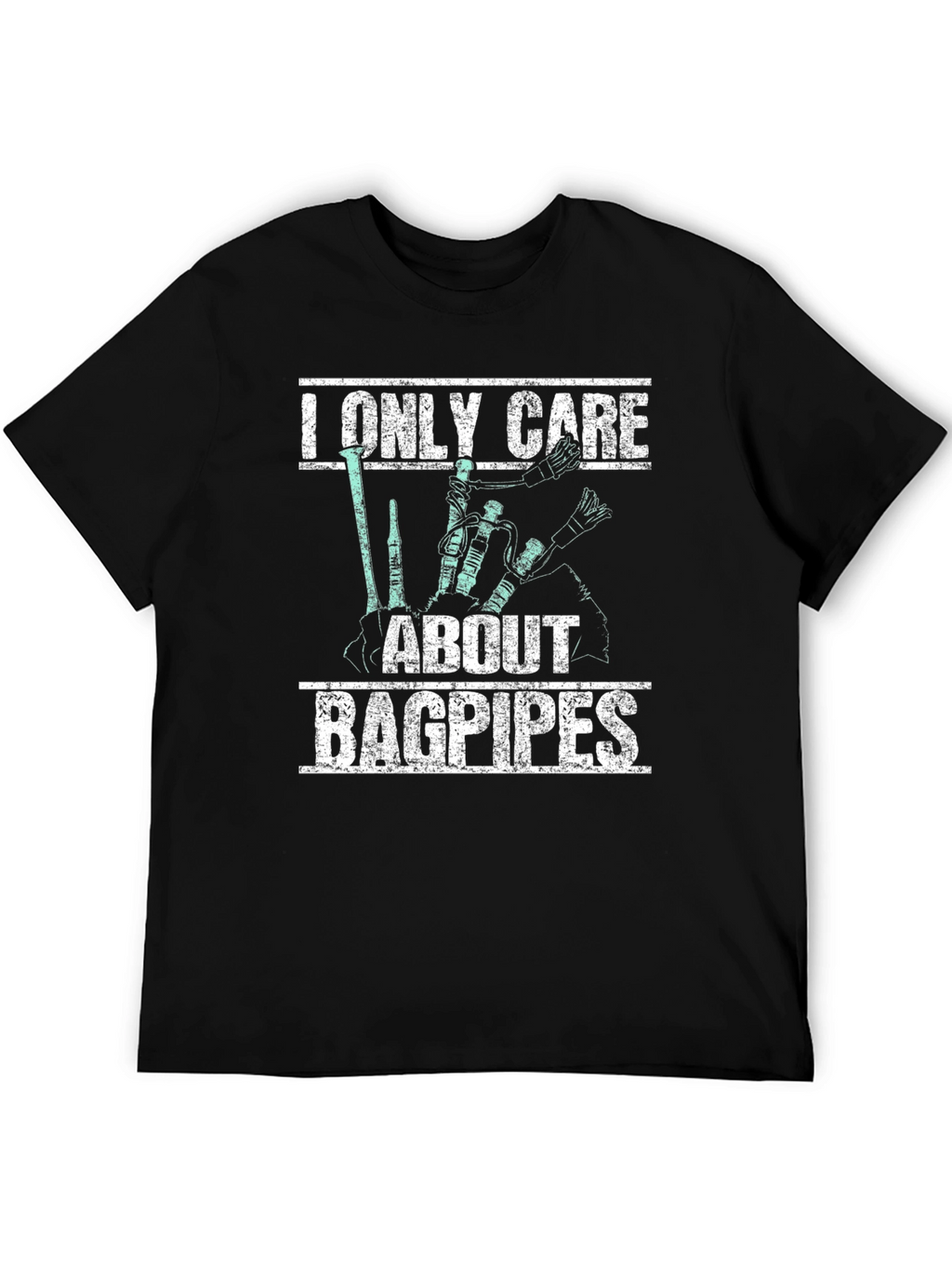 Bagpipes T-Shirt: I Only Care About Bagpipes