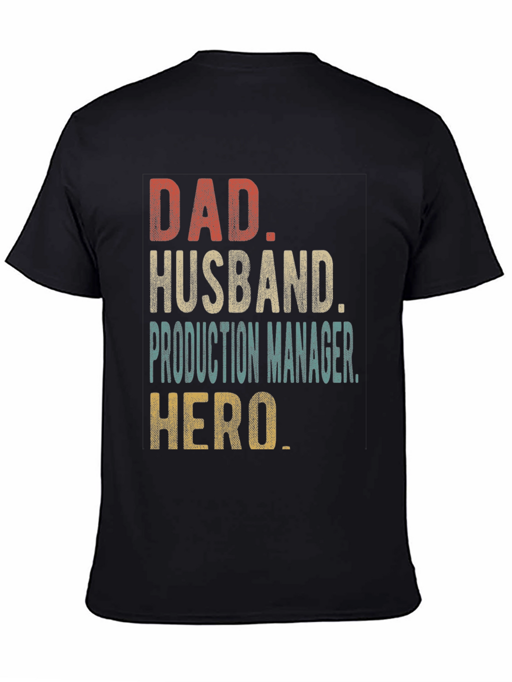 Dad Husband Production Manager Hero Graphic Tee