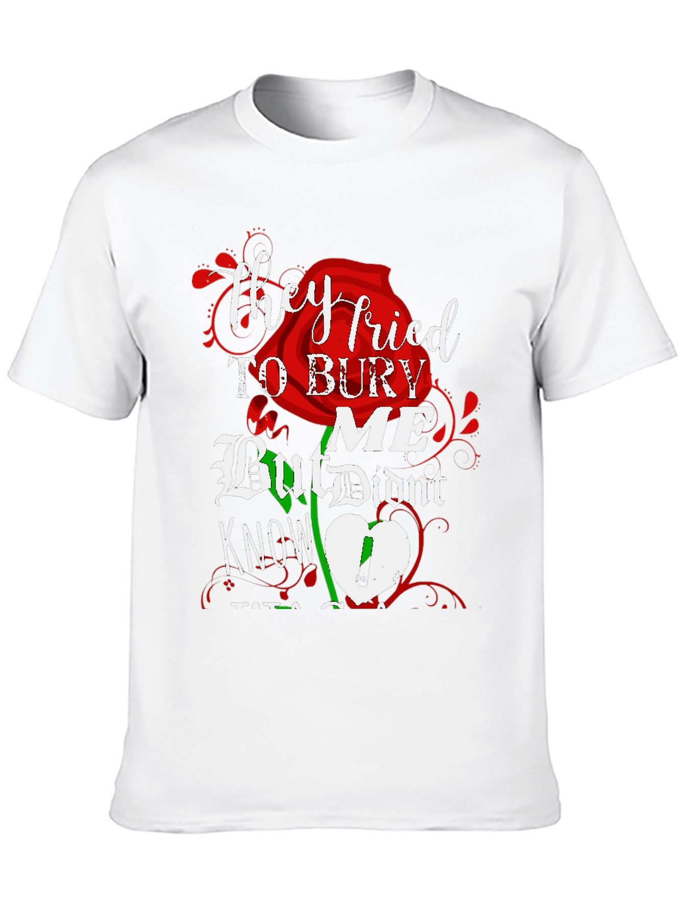 They Tried To Bury Me Graphic Tee