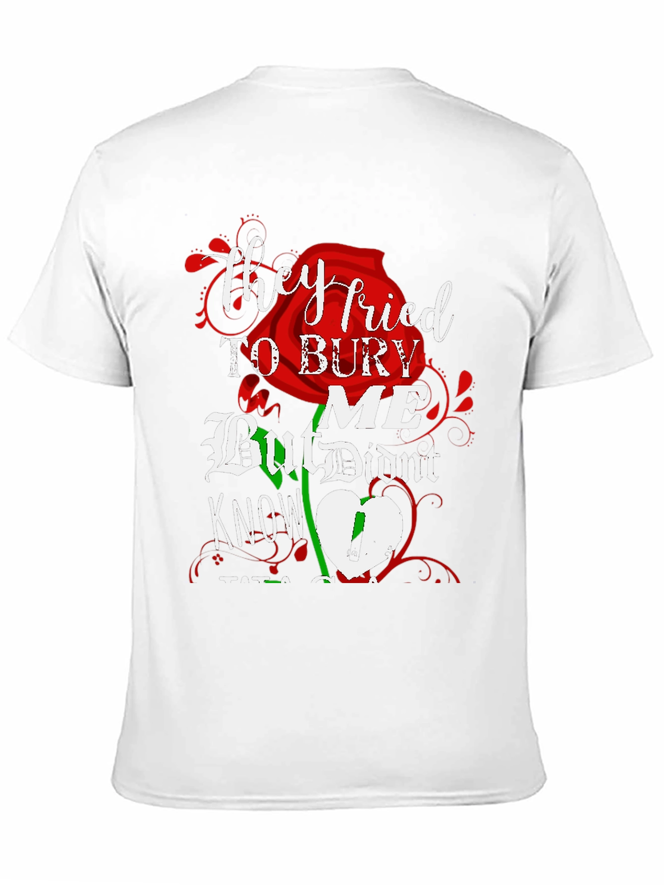 They Tried To Bury Me Graphic Tee