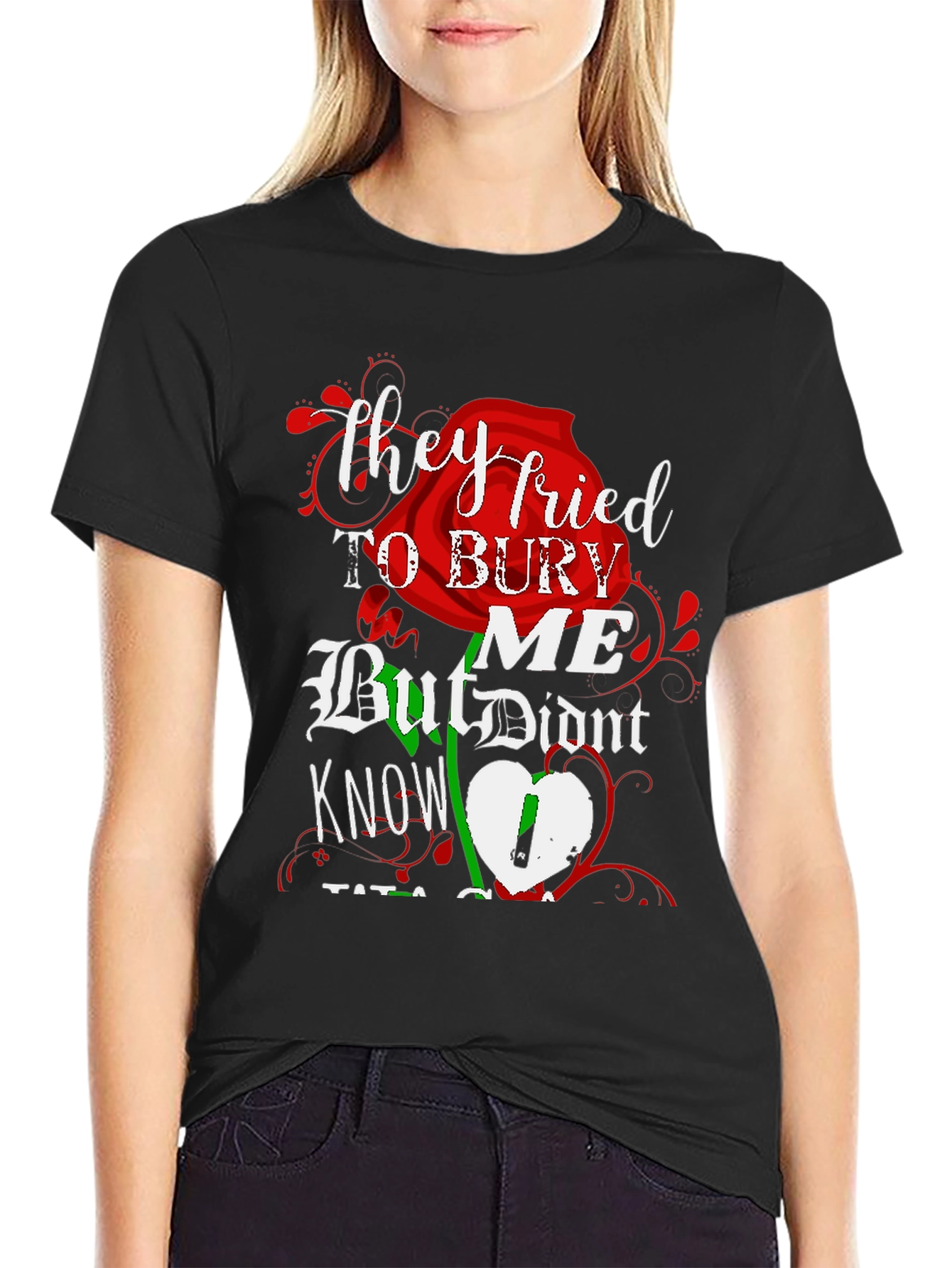 They Tried To Bury Me Graphic Tee