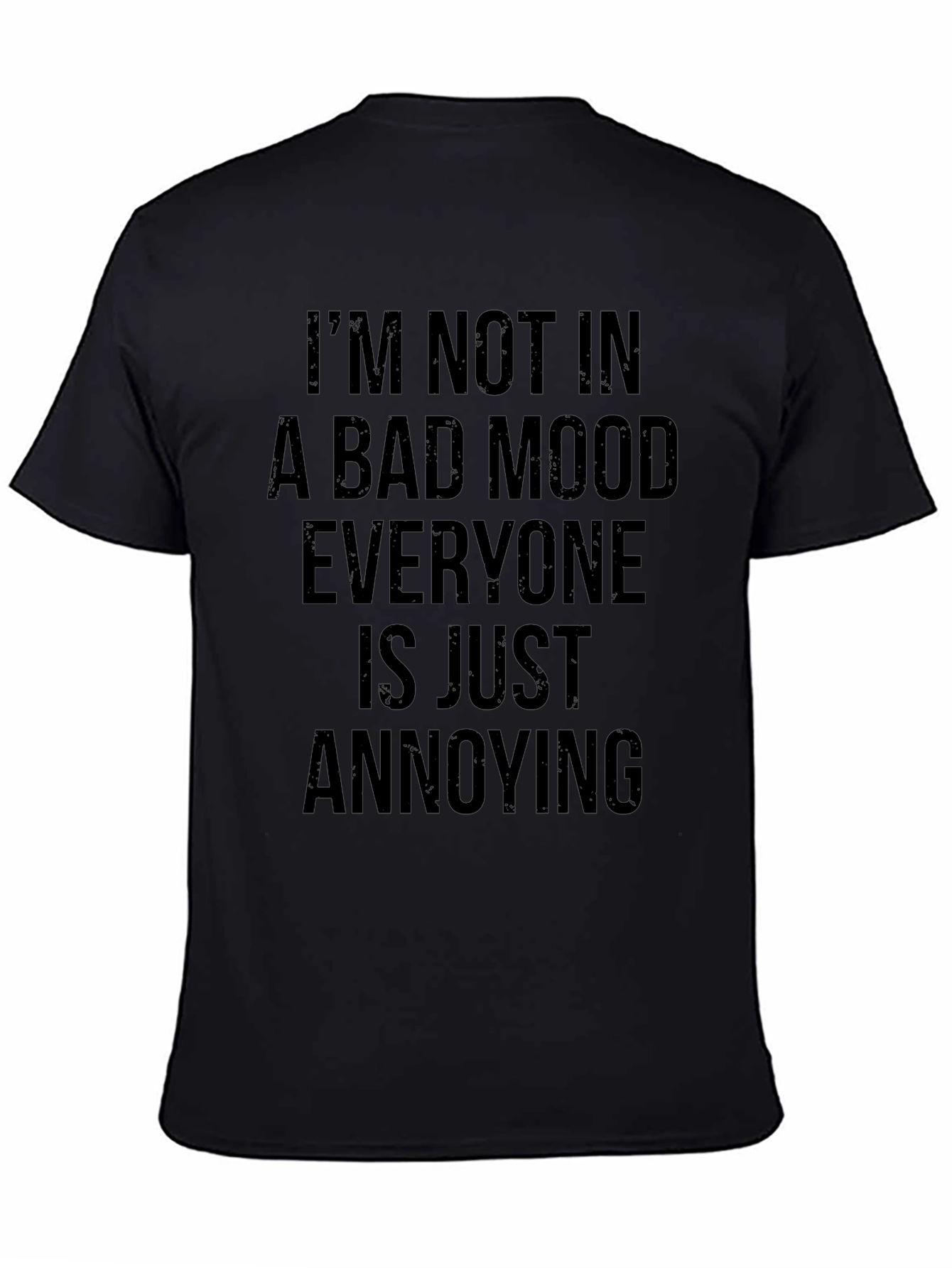 Annoyed Saying Graphic Tee - Black Cotton T-Shirt