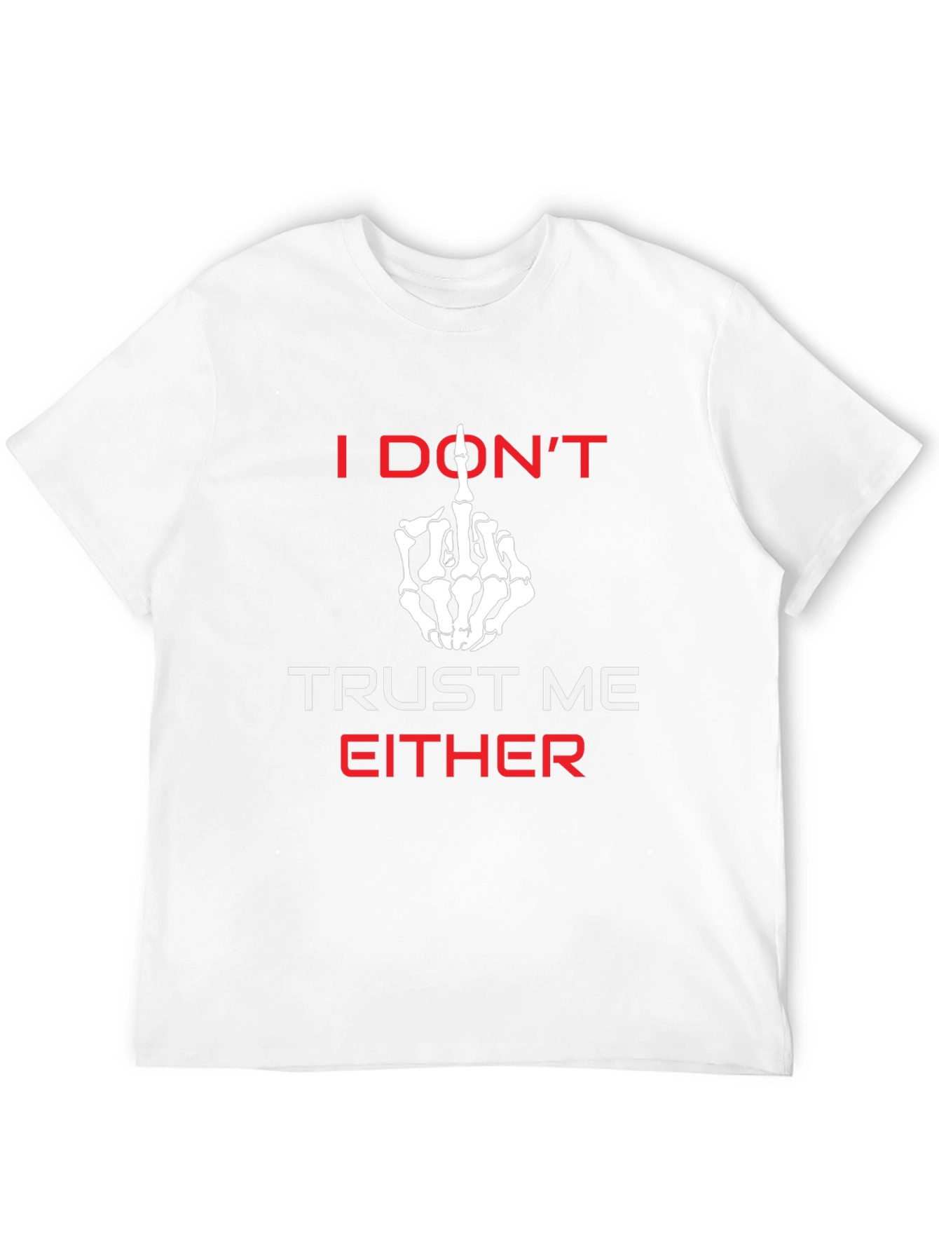 I Dont Trust Me Either Graphic Tee