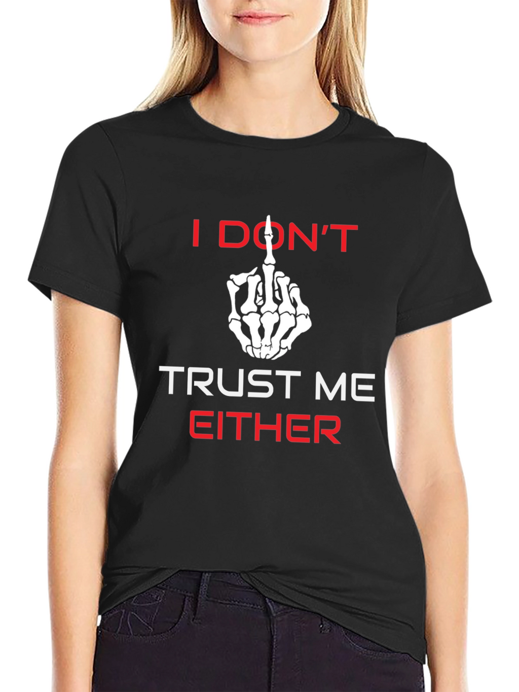 I Dont Trust Me Either Graphic Tee