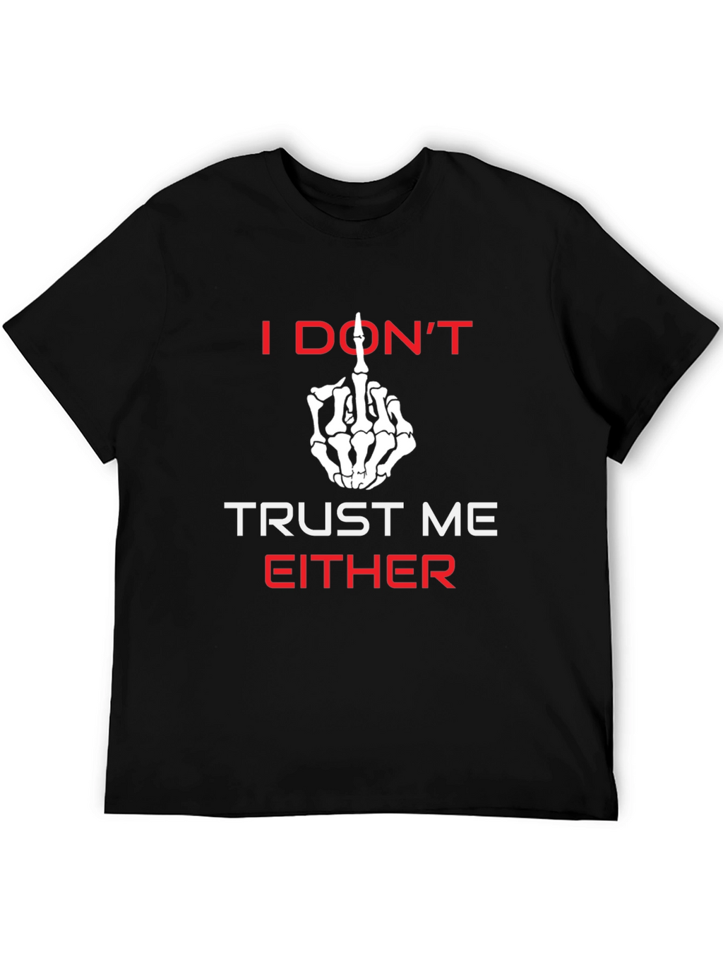 I Dont Trust Me Either Graphic Tee