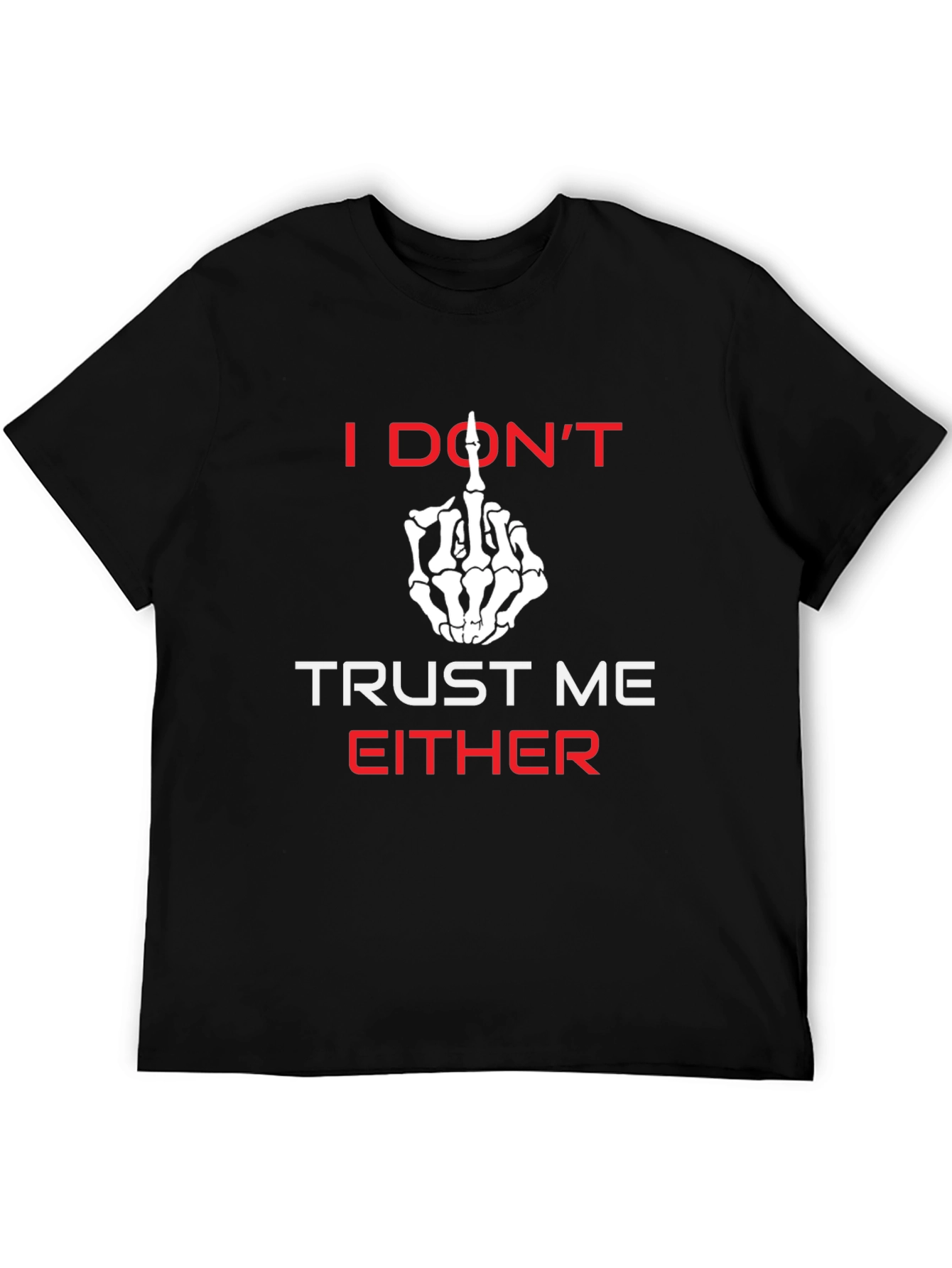I Dont Trust Me Either Graphic Tee