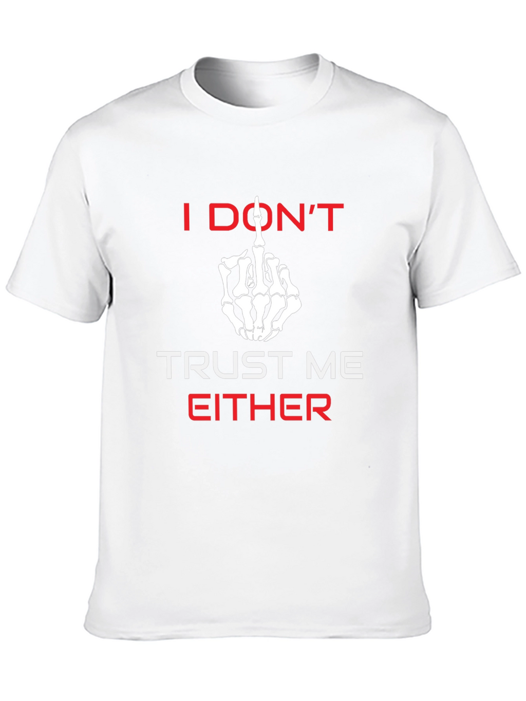 I Dont Trust Me Either Graphic Tee