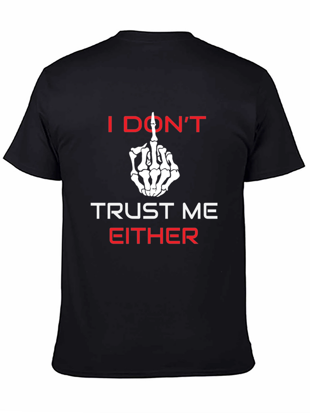 I Dont Trust Me Either Graphic Tee