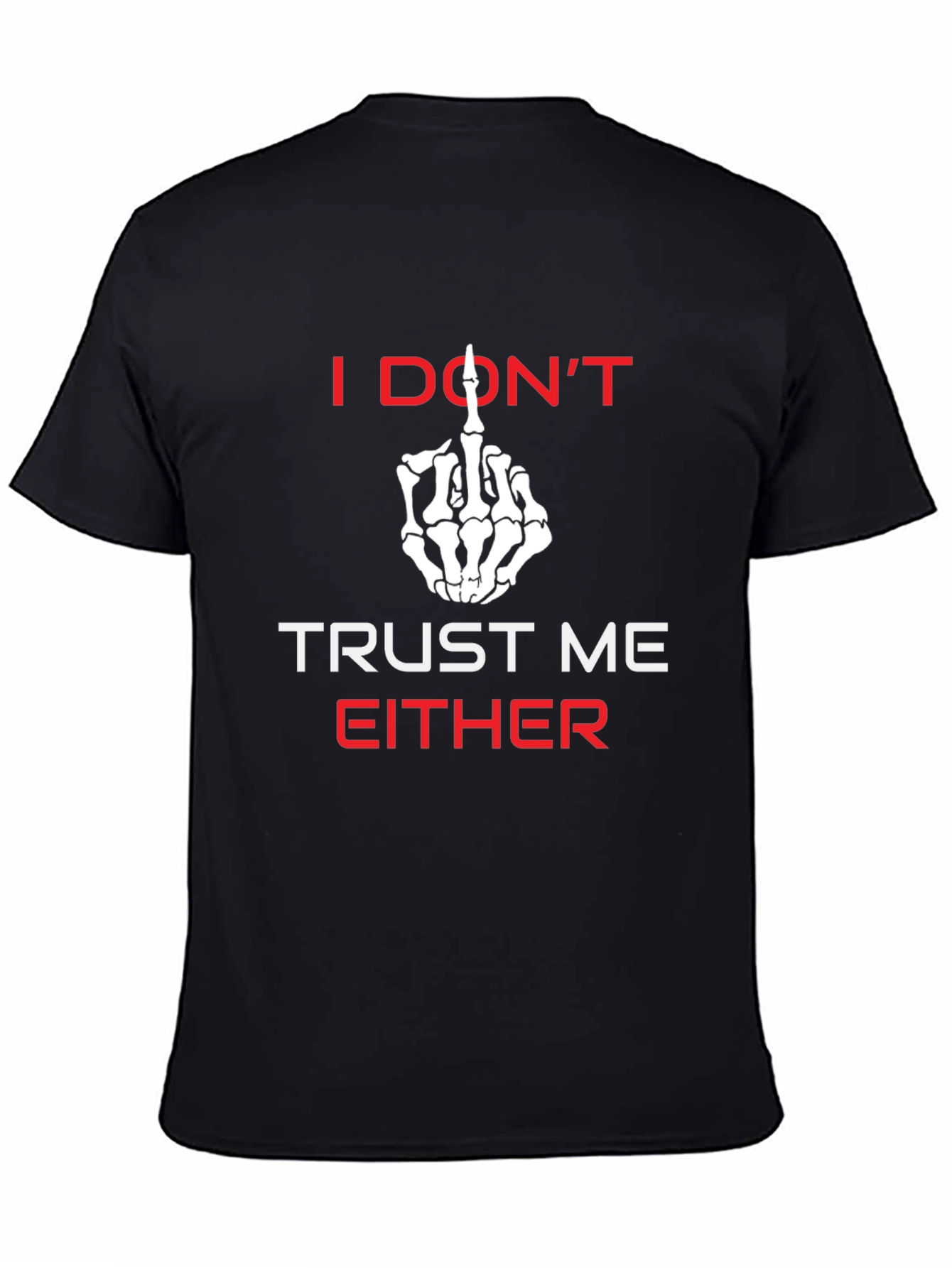 I Dont Trust Me Either Graphic Tee