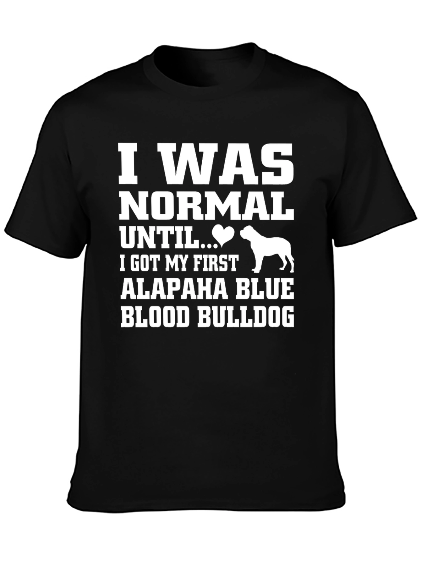 Alapaha Blue Blood Bulldog T-Shirt - Funny Dog Lover Tee