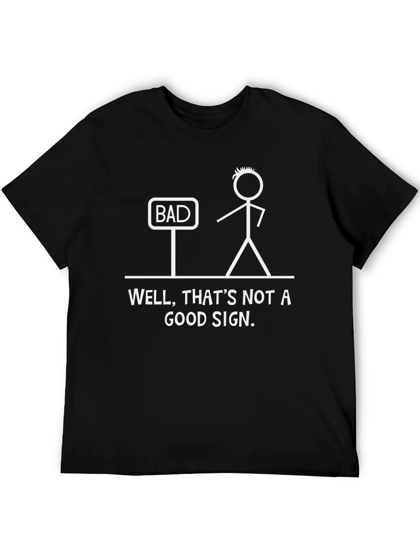 Funny Bad Sign Graphic Tee - Unisex Cotton T-Shirt