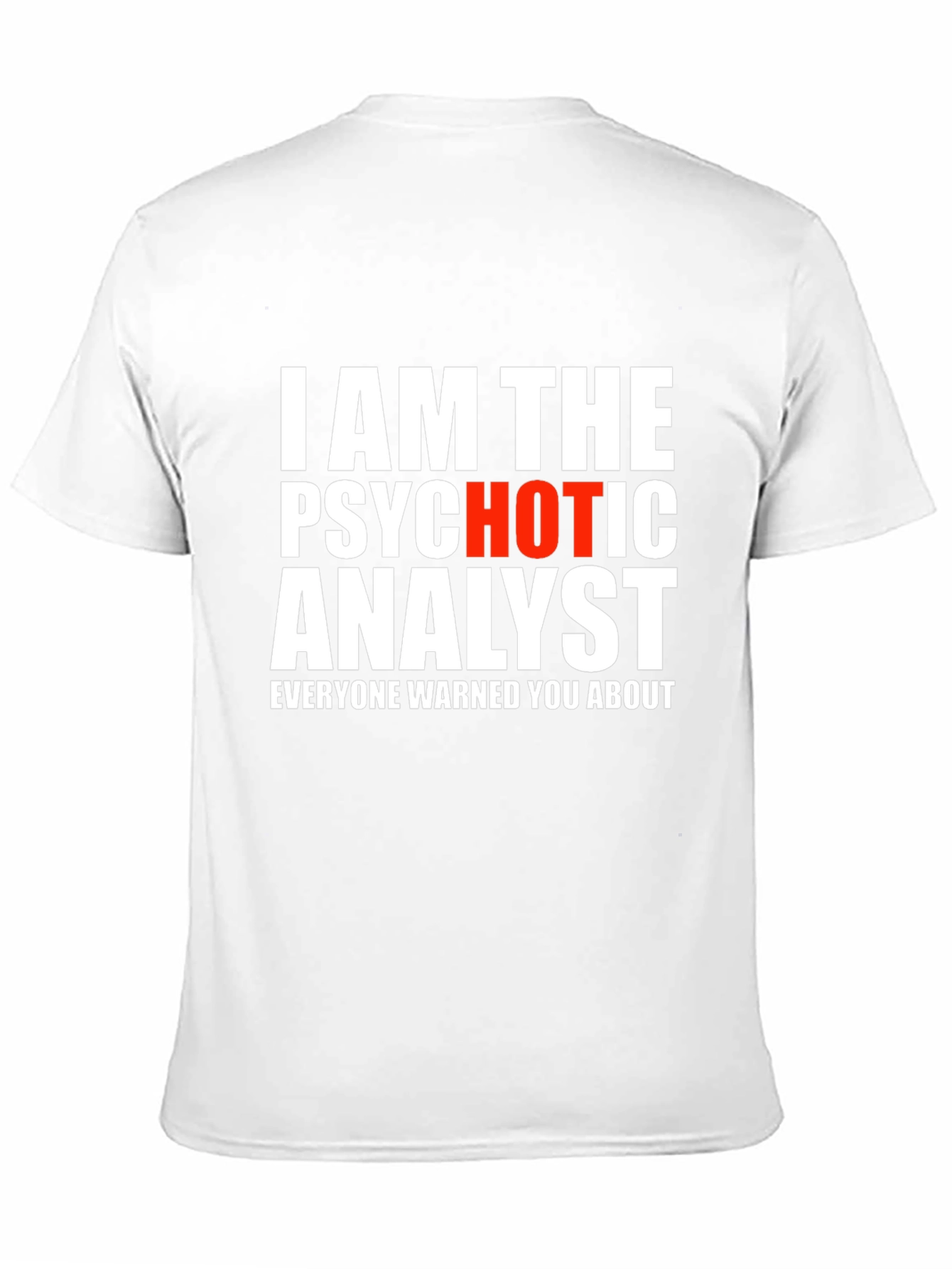 Psychotic Analyst Graphic Tee - Funny Novelty Shirt