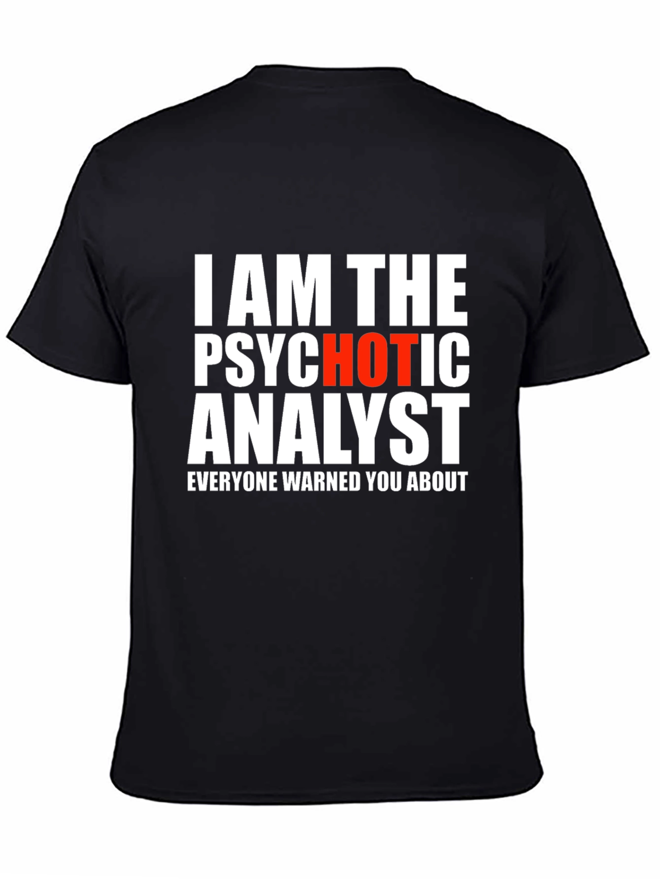 Psychotic Analyst Graphic Tee - Funny Novelty Shirt