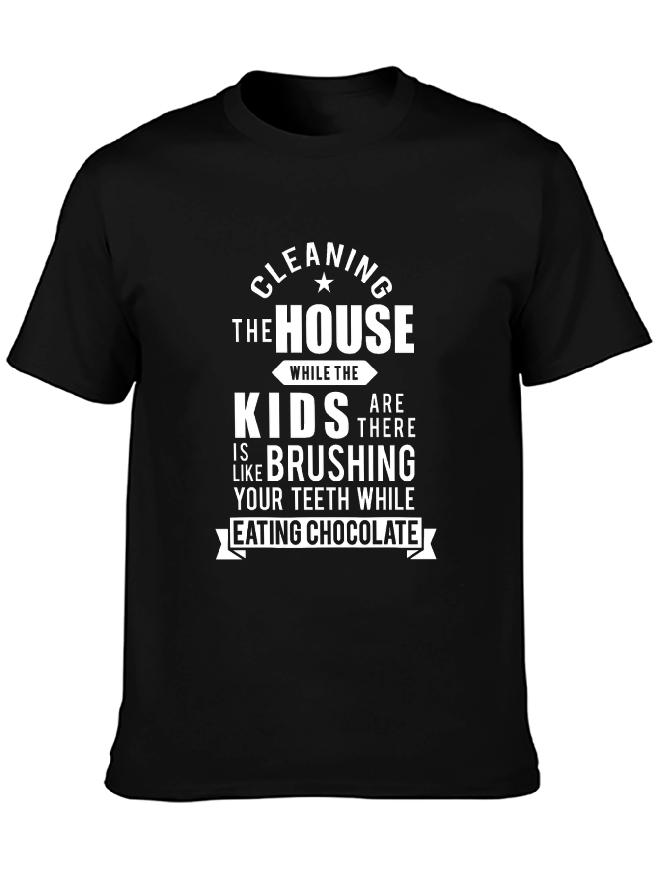 Cleaning House While Kids Tee - Funny Mom T-Shirt