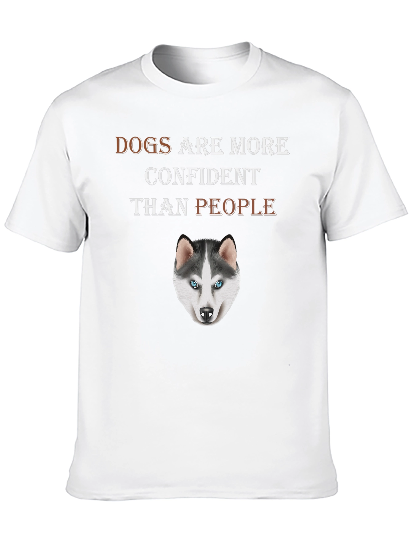 Dog Lover T-Shirt - Dogs are More Confident Than People