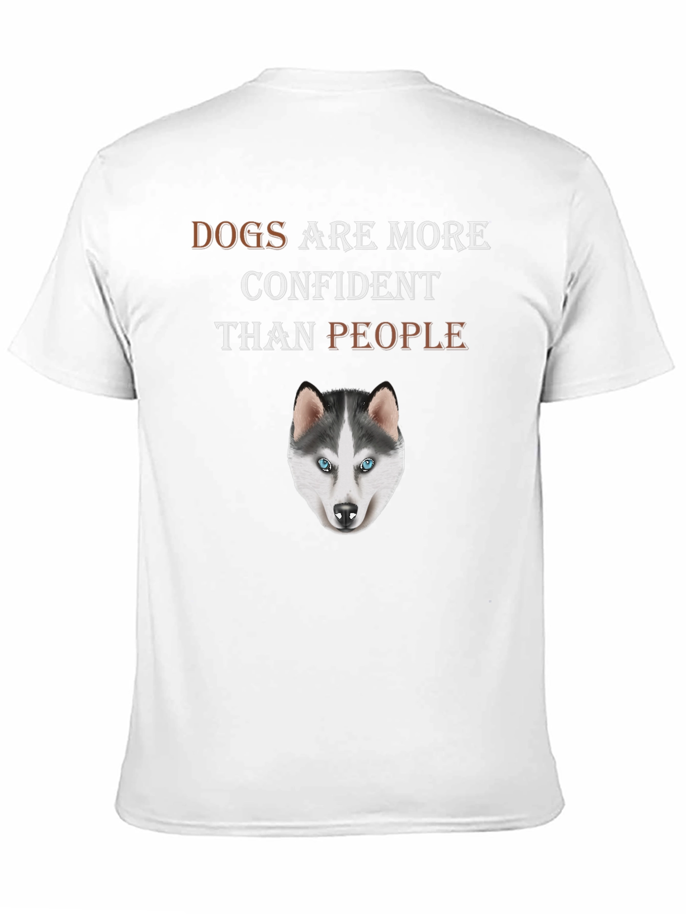 Dog Lover T-Shirt - Dogs are More Confident Than People