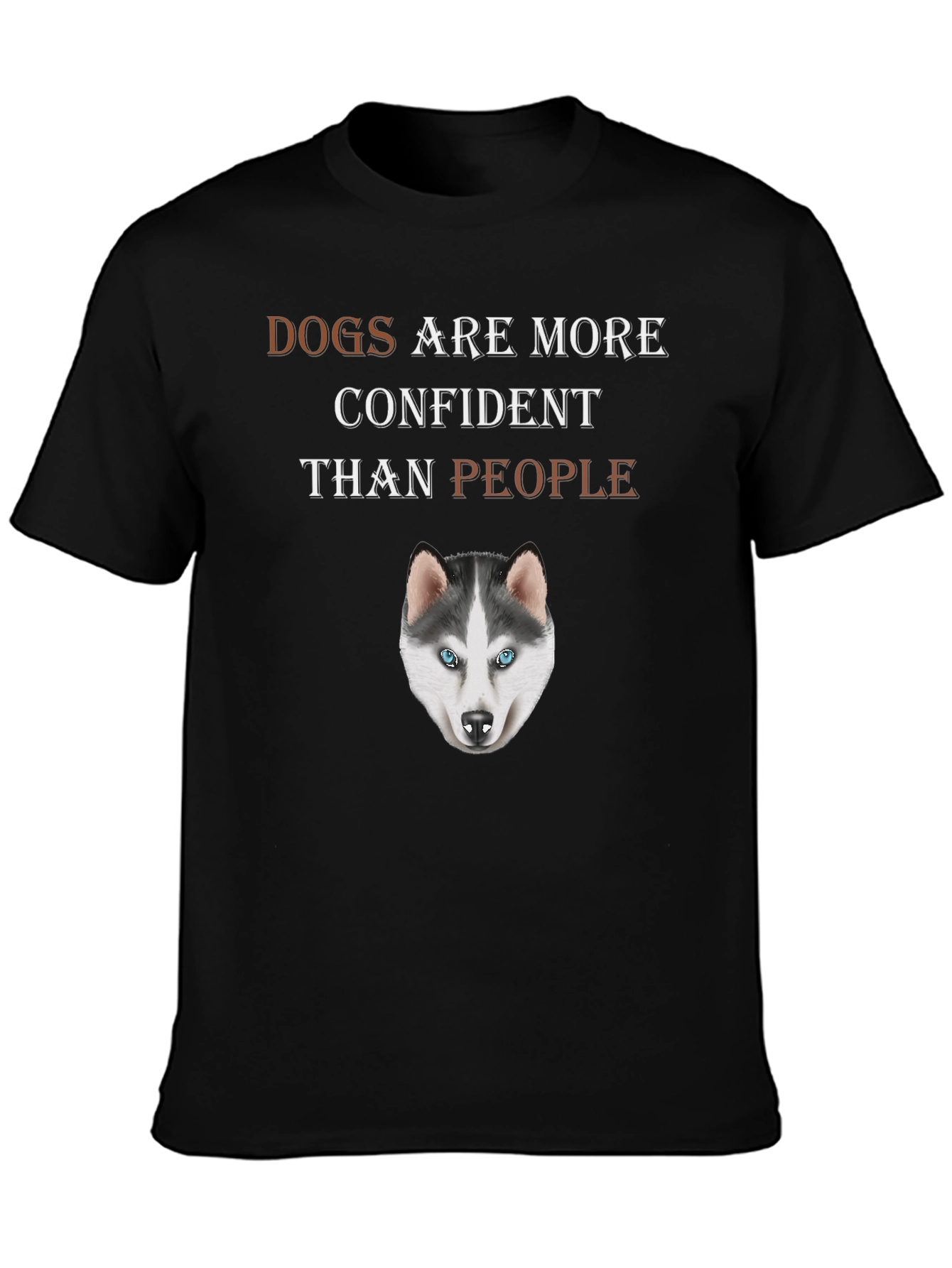 Dog Lover T-Shirt - Dogs are More Confident Than People