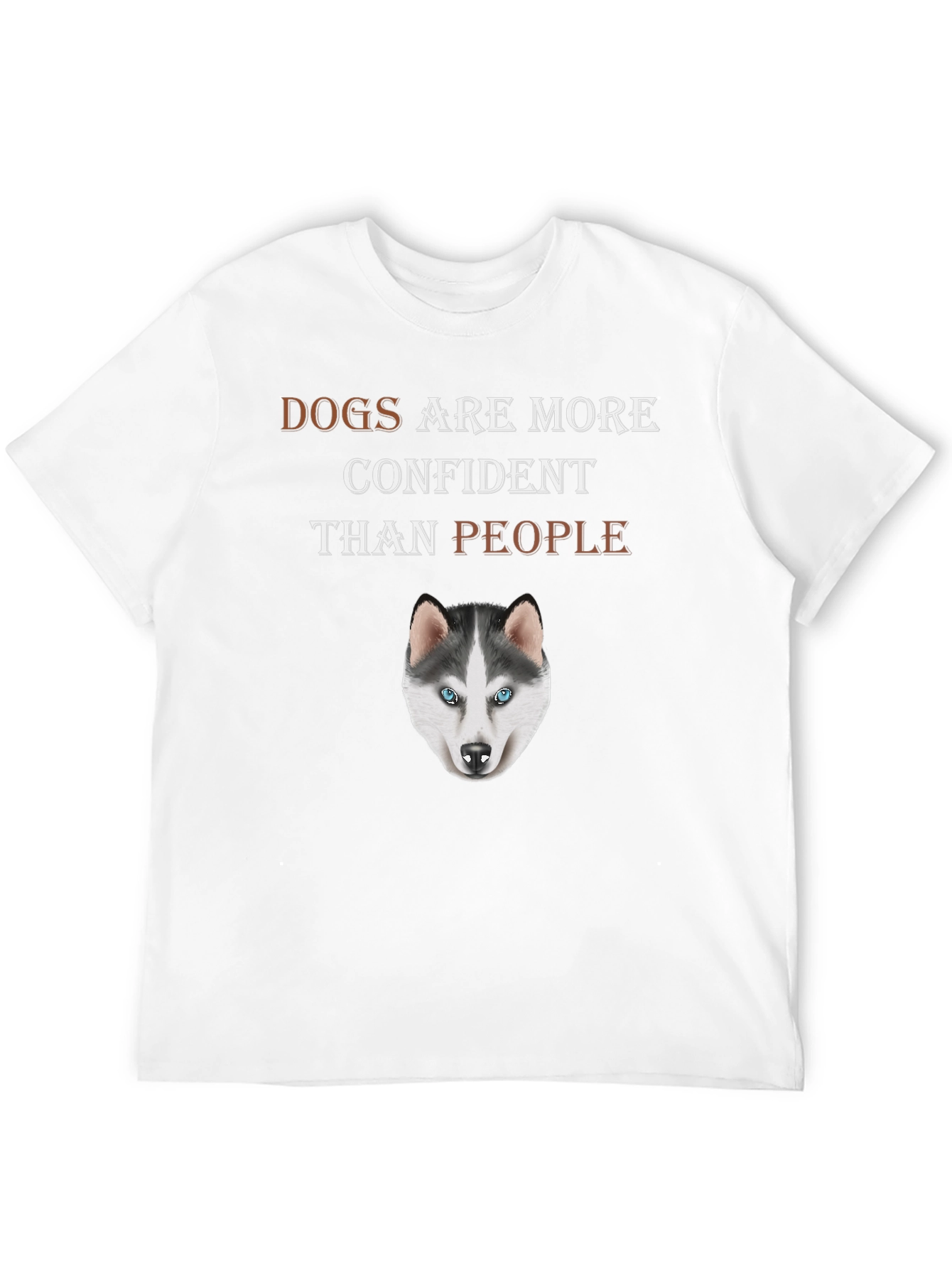 Dog Lover T-Shirt - Dogs are More Confident Than People