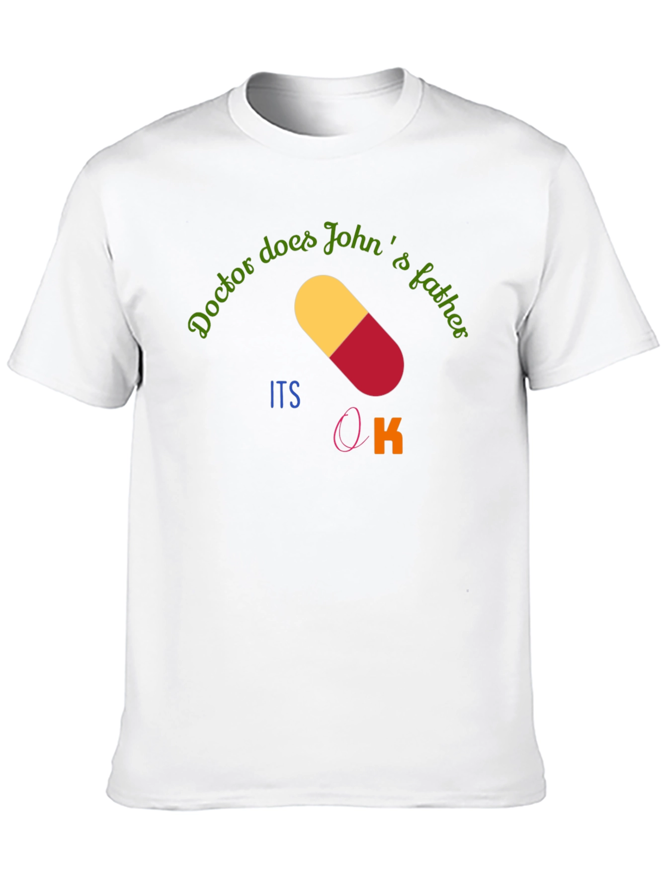 Doctor Dad Joke T-Shirt - Its Okay