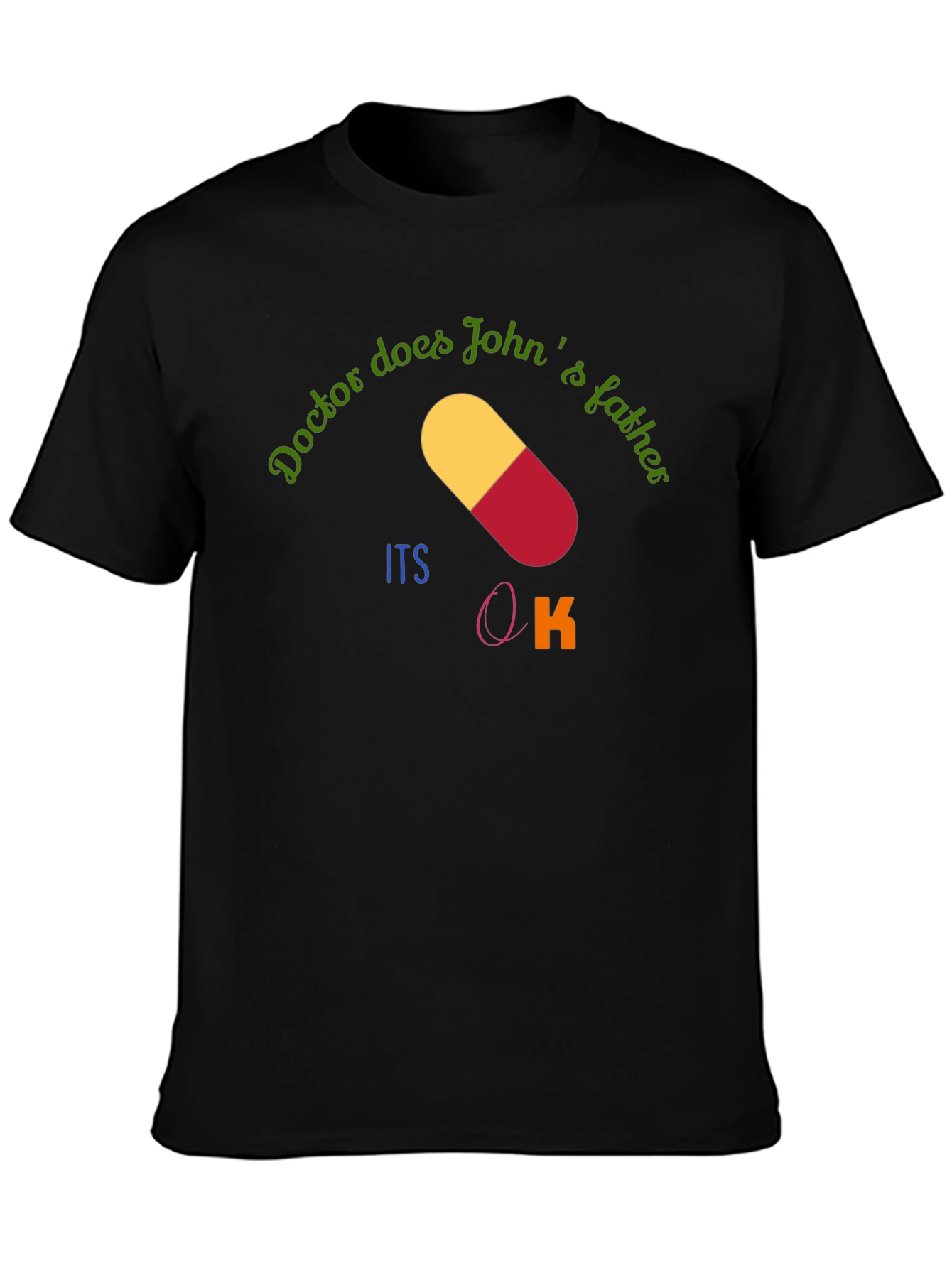 Doctor Dad Joke T-Shirt - Its Okay
