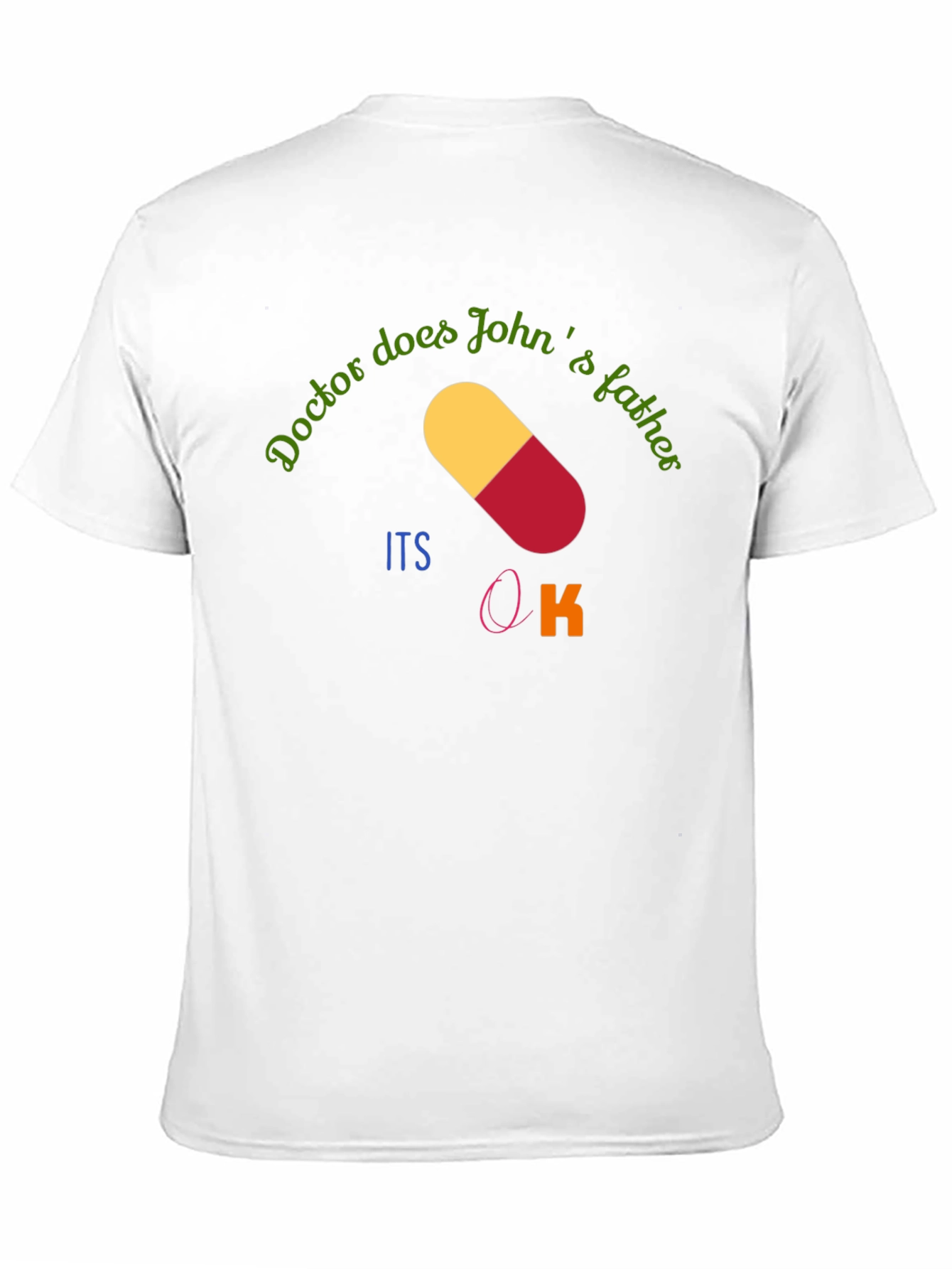 Doctor Dad Joke T-Shirt - Its Okay