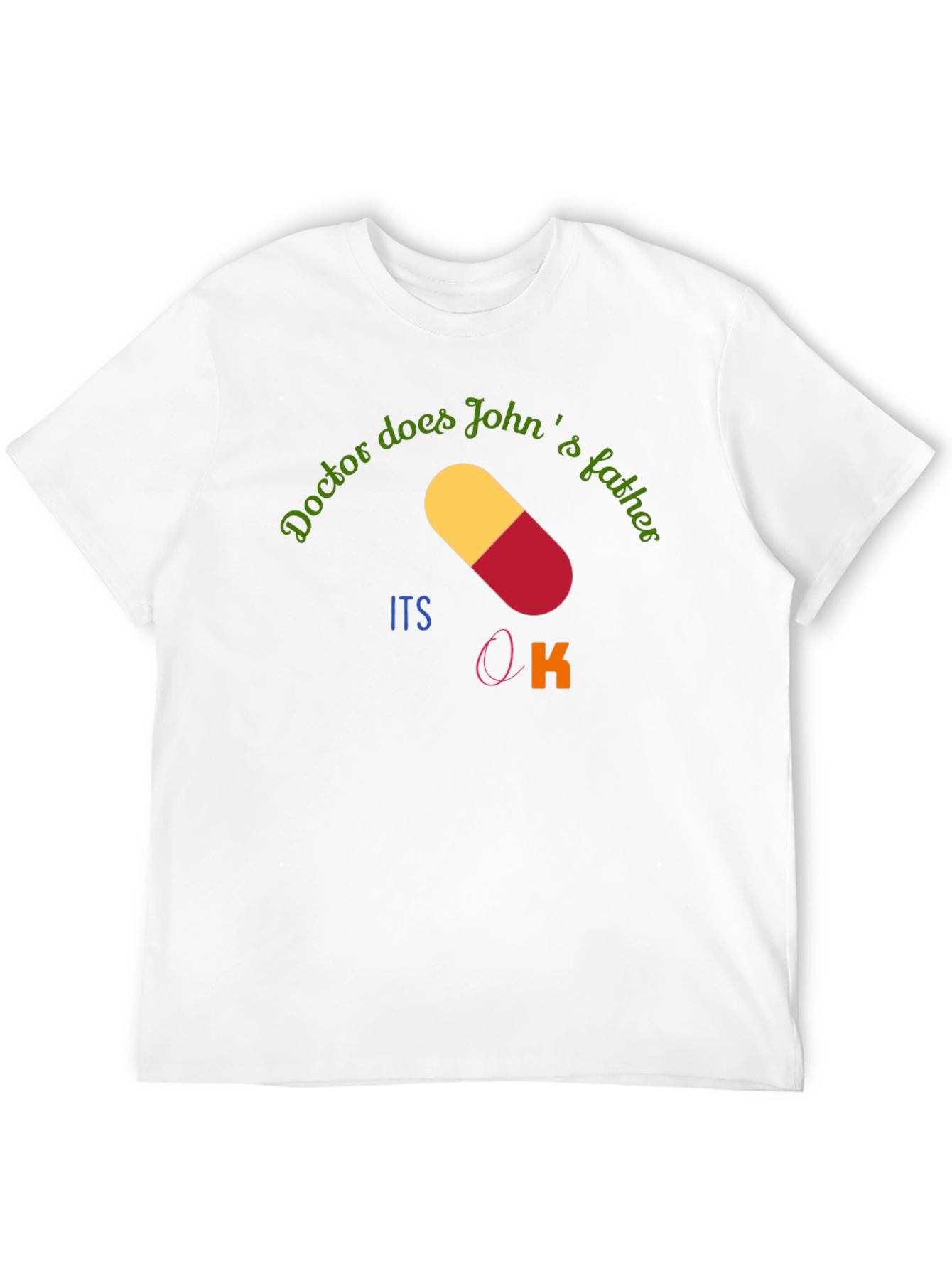 Doctor Dad Joke T-Shirt - Its Okay