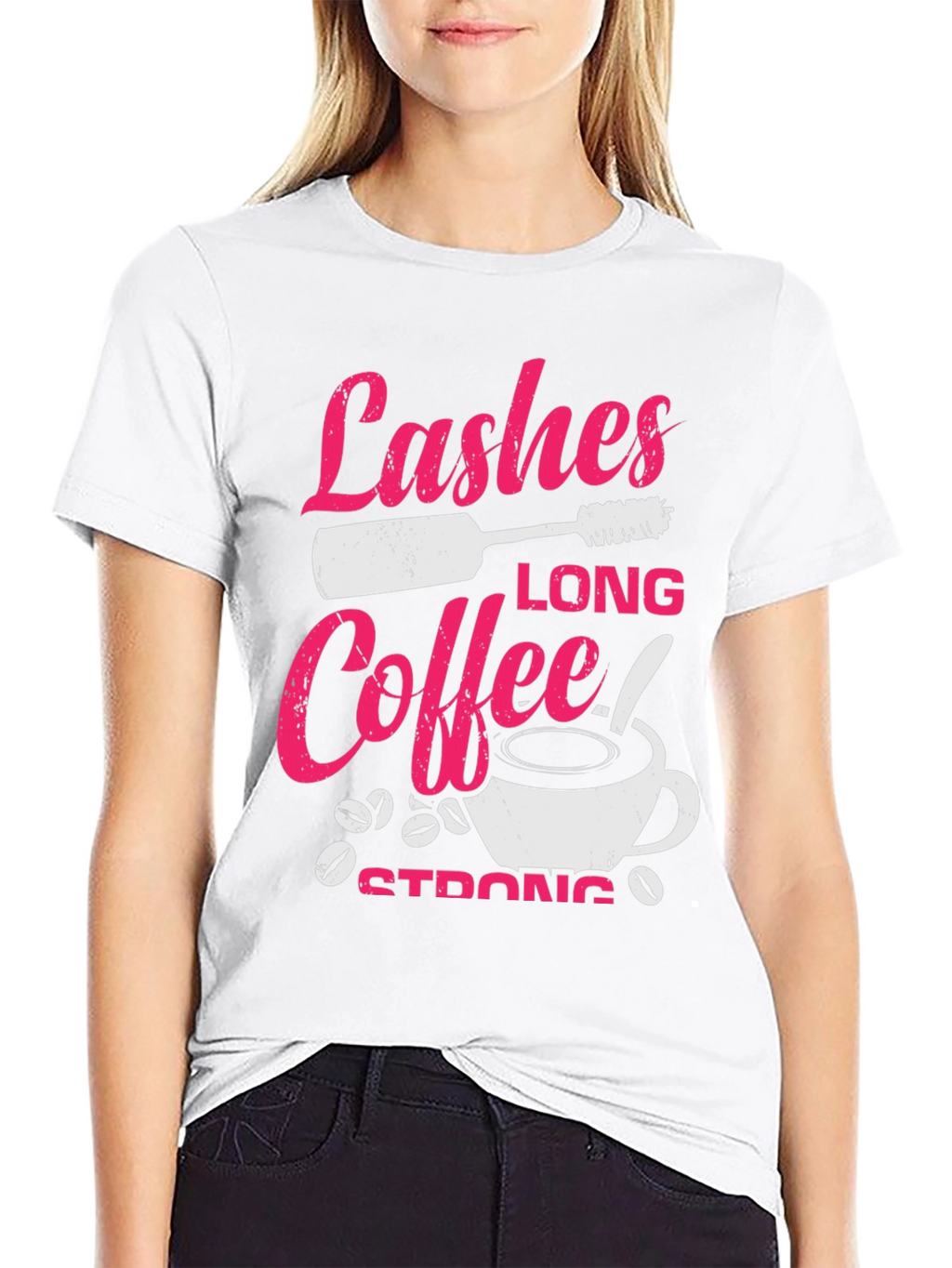 Lashes Long Coffee Strong Graphic T-Shirt