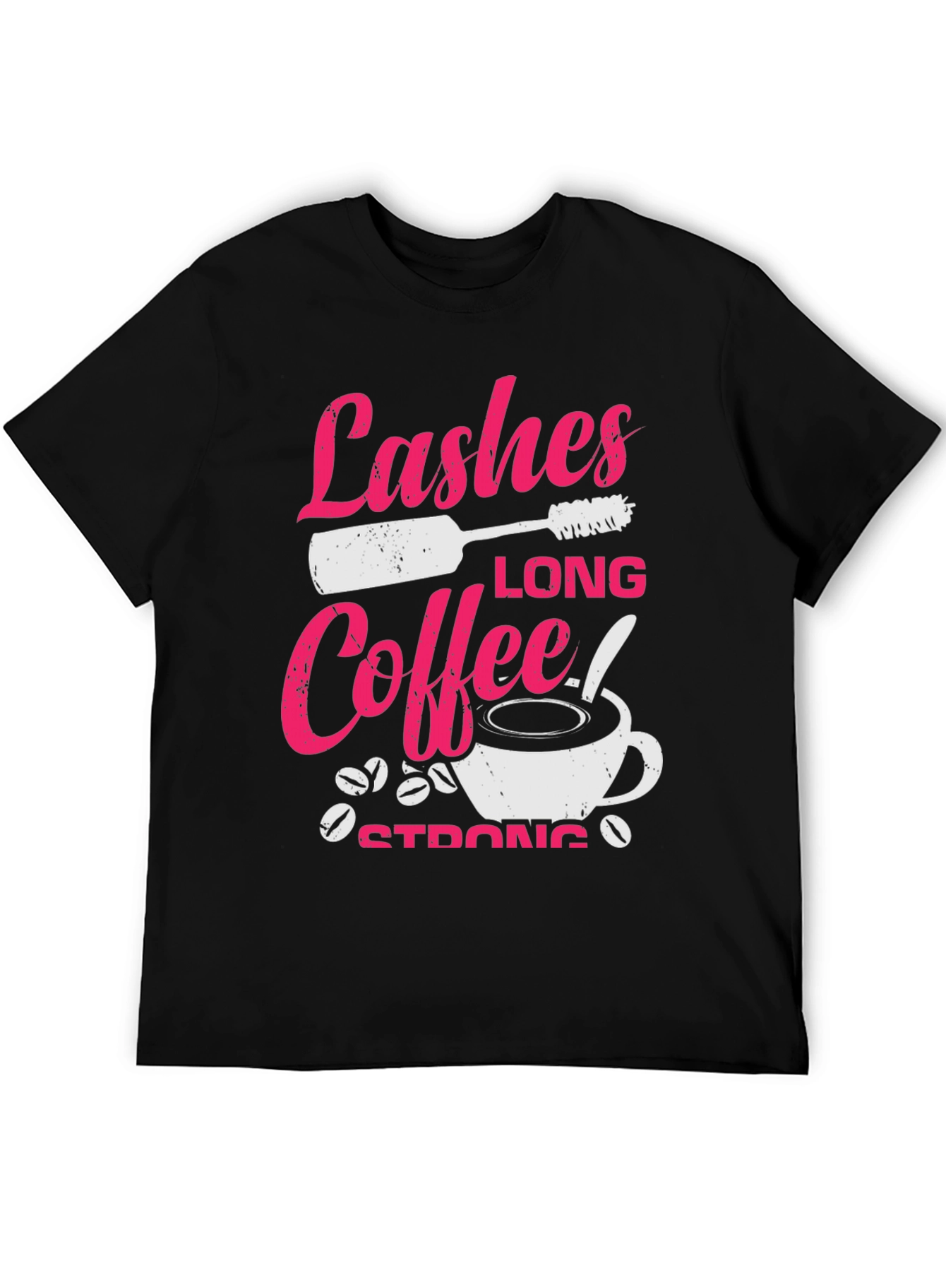 Lashes Long Coffee Strong Graphic T-Shirt
