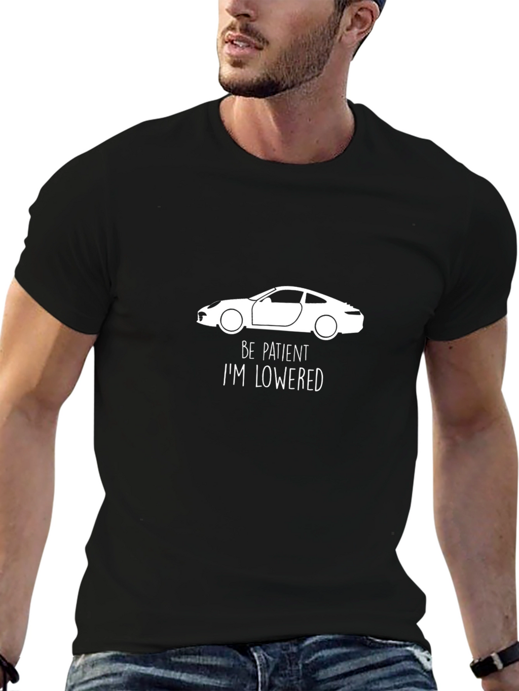 Be Patient Im Lowered T-Shirt