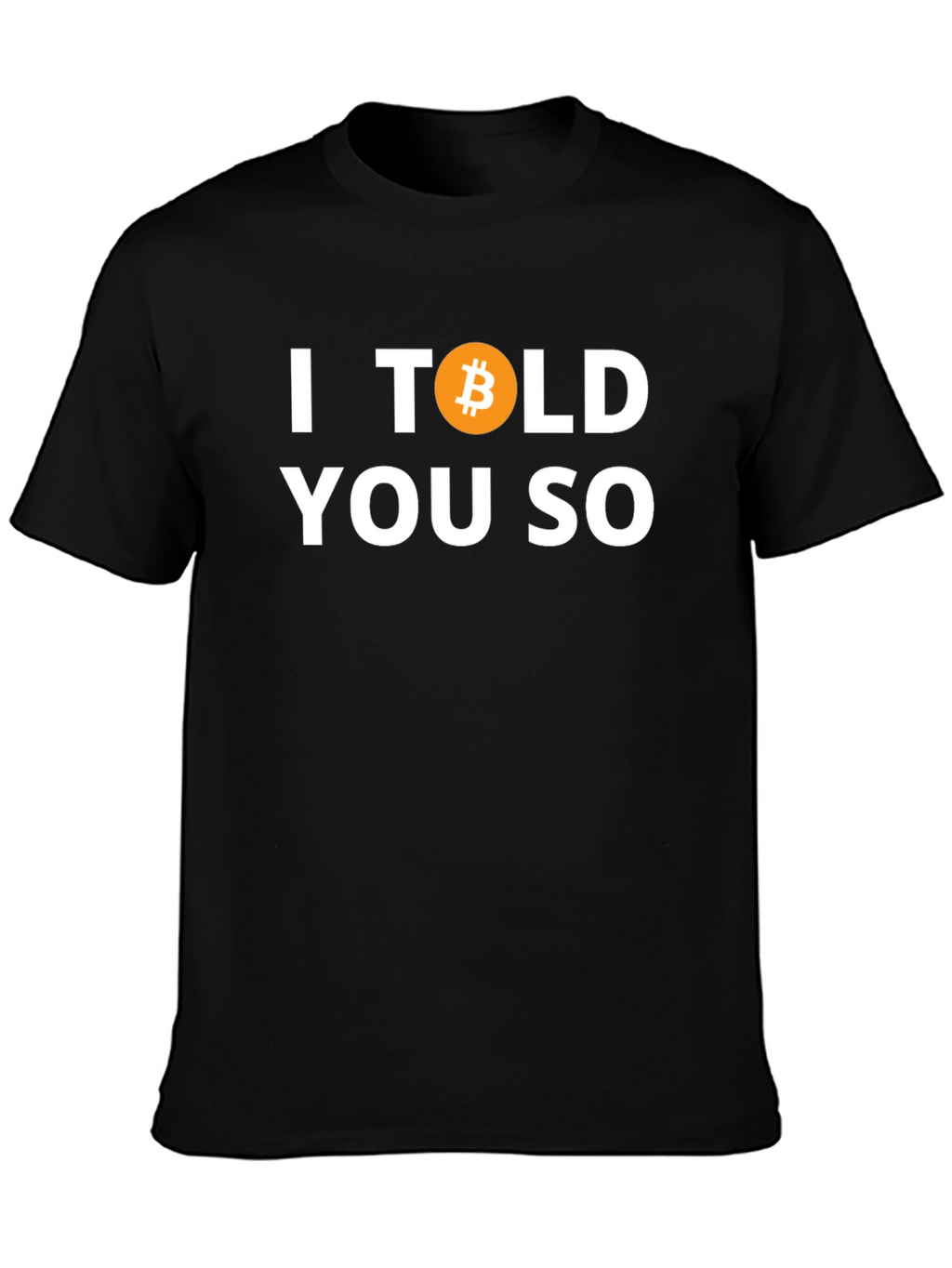 Bitcoin I Told You So Black T-Shirt