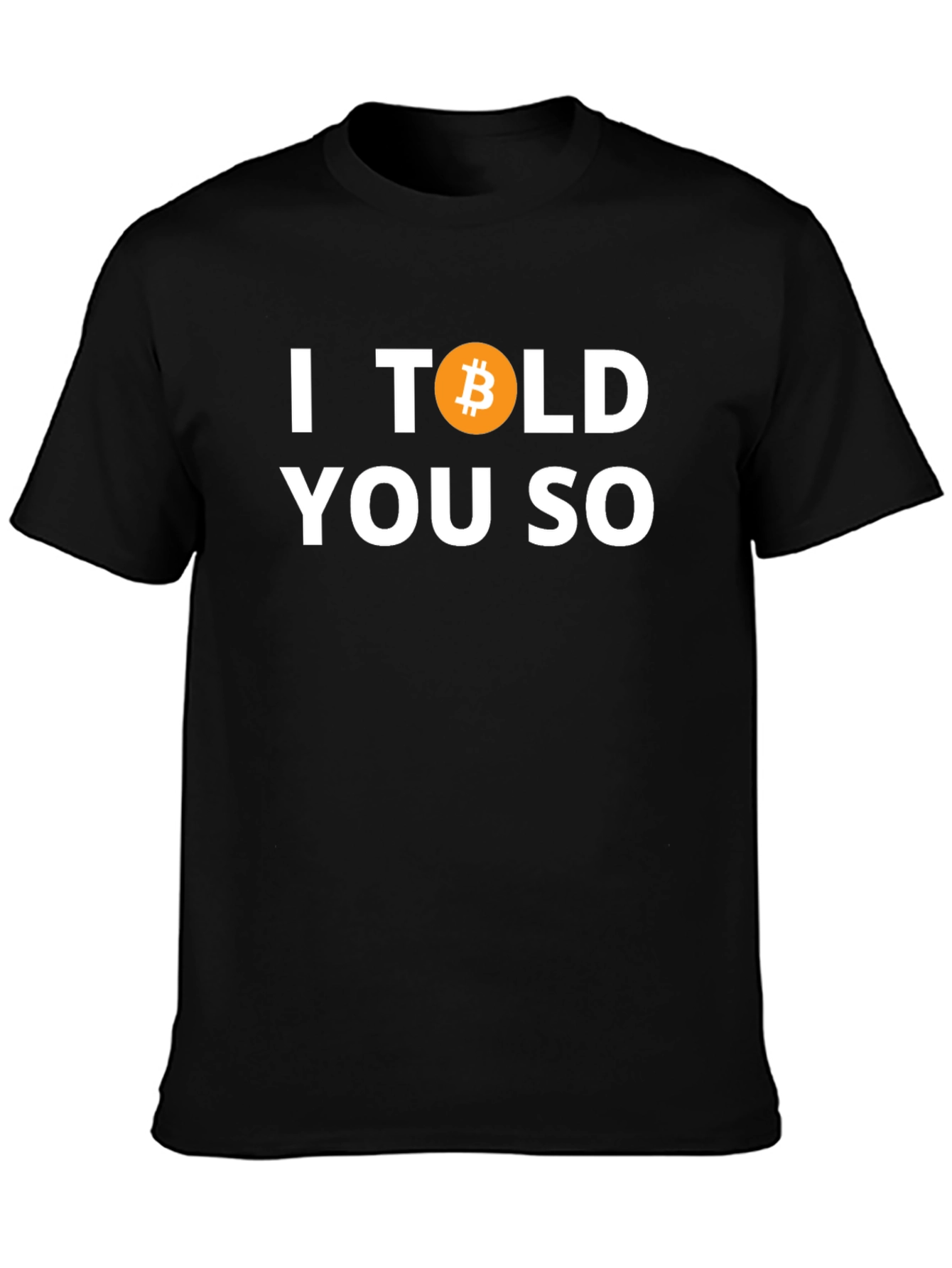 Bitcoin I Told You So Black T-Shirt