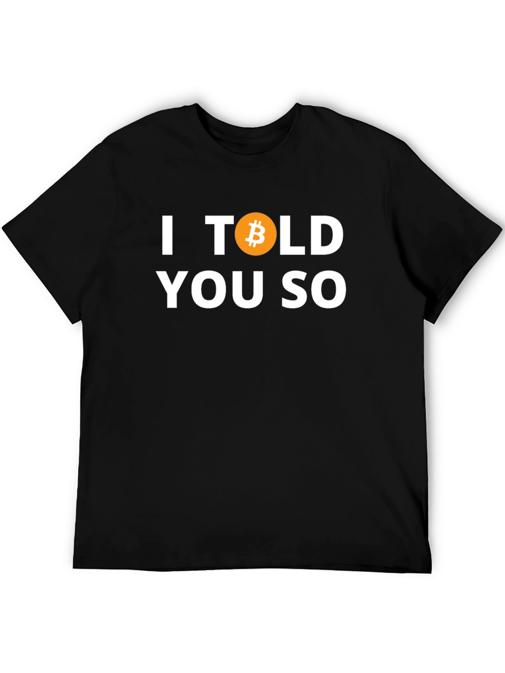 Bitcoin I Told You So Black T-Shirt