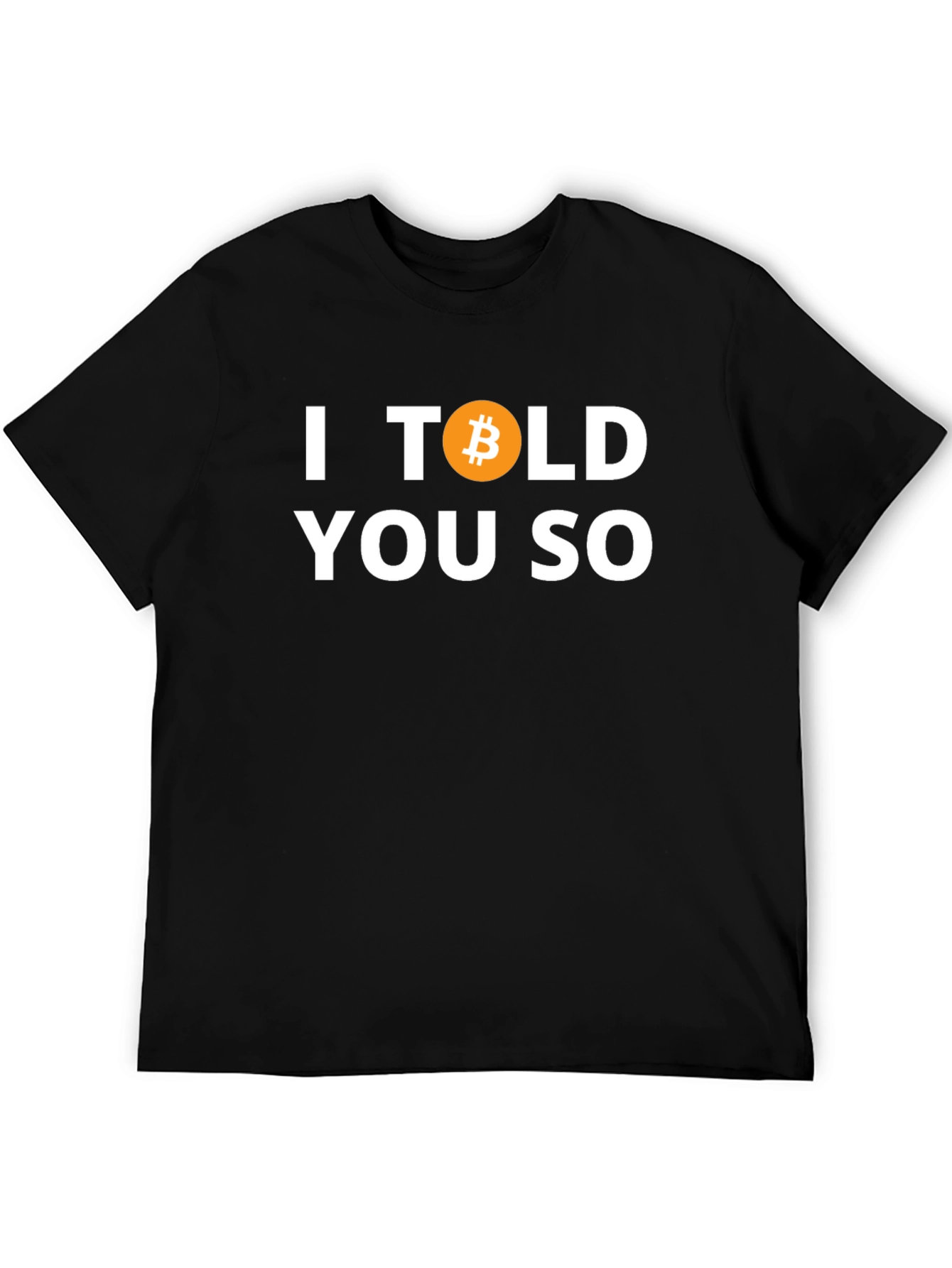 Bitcoin I Told You So Black T-Shirt