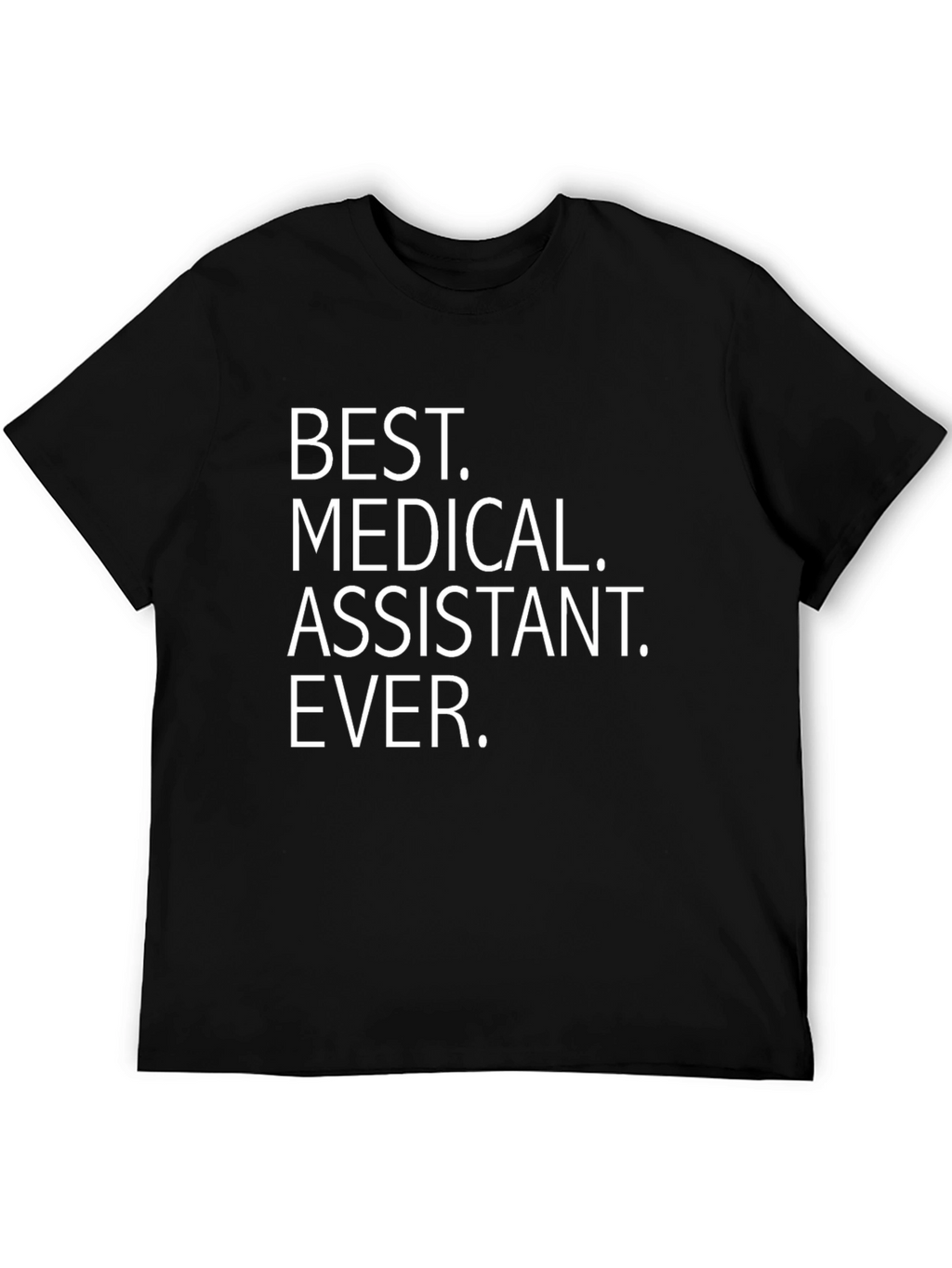 Best Medical Assistant Ever T-Shirt