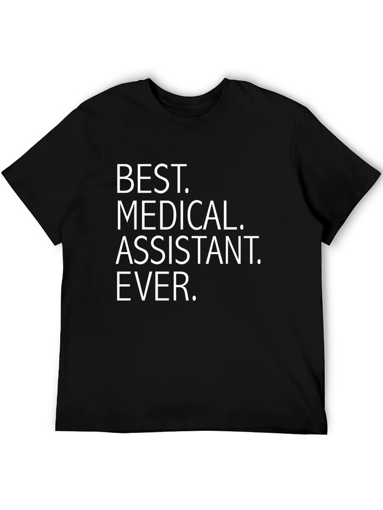 Best Medical Assistant Ever T-Shirt