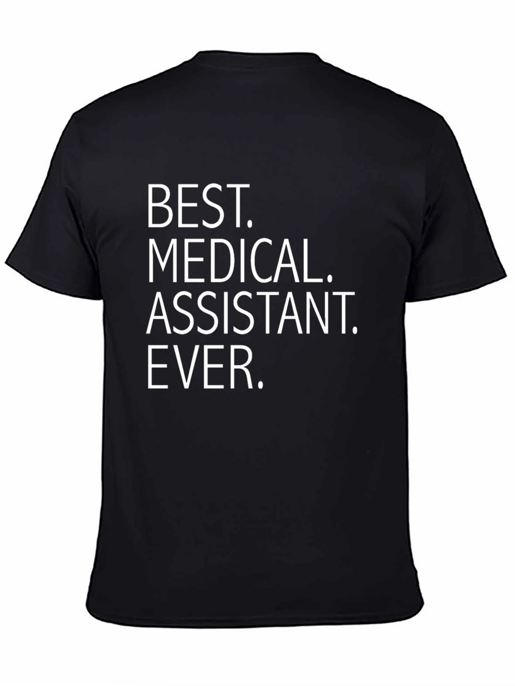 Best Medical Assistant Ever T-Shirt